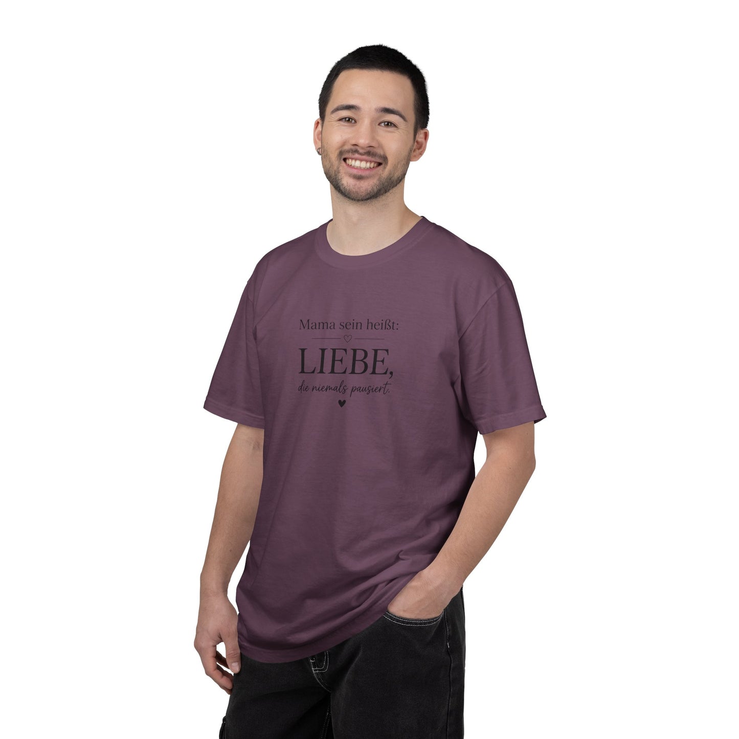 Mama sein heißt: Liebe die niemals pausiert — T-Shirt