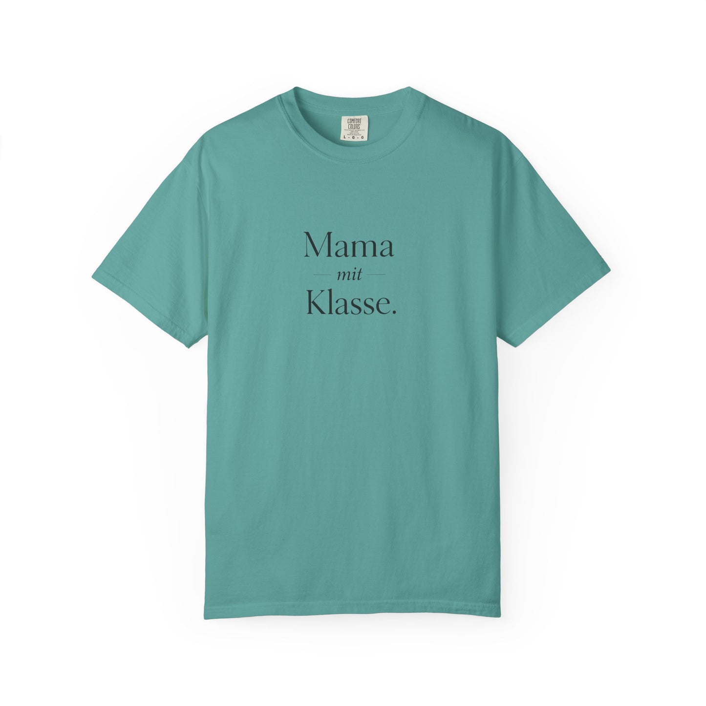 Mama mit Klasse T-Shirt — Stylish German 'Mama with Class' Tee