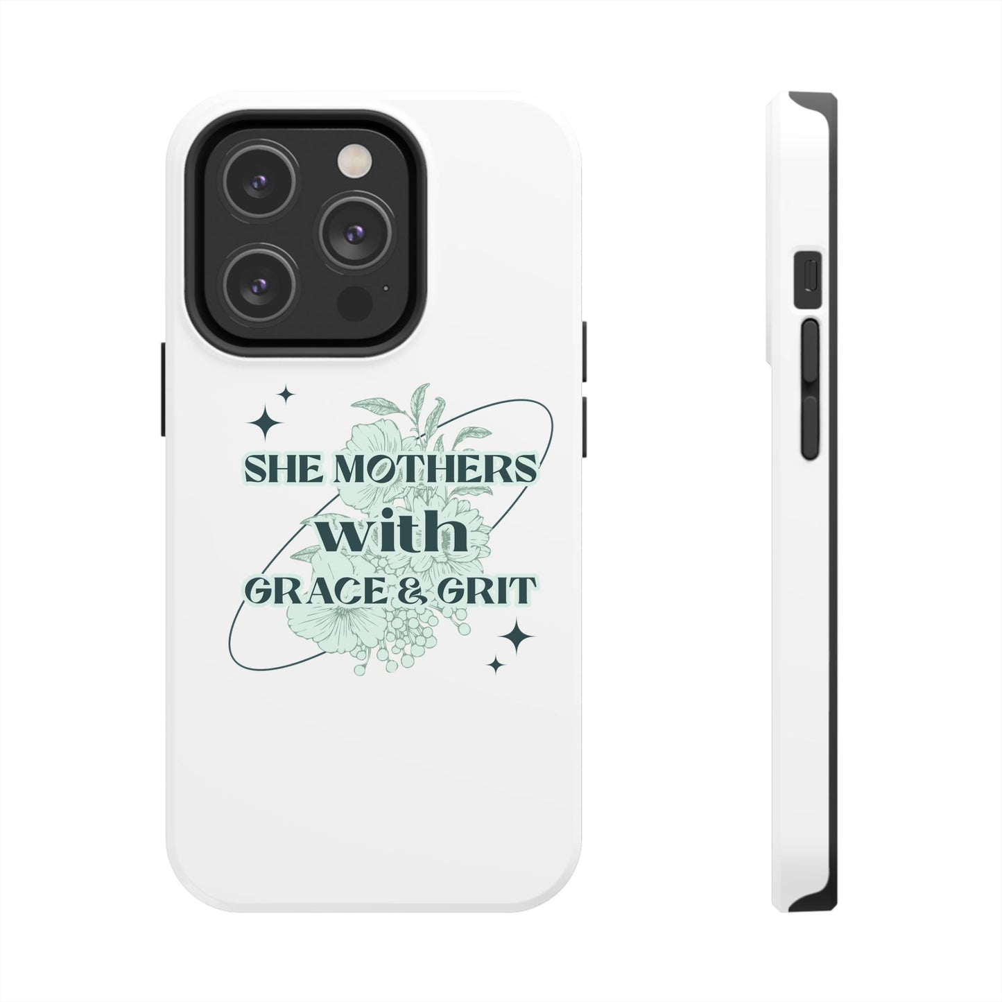 She Mothers With Grace And Grit – Phone Case
