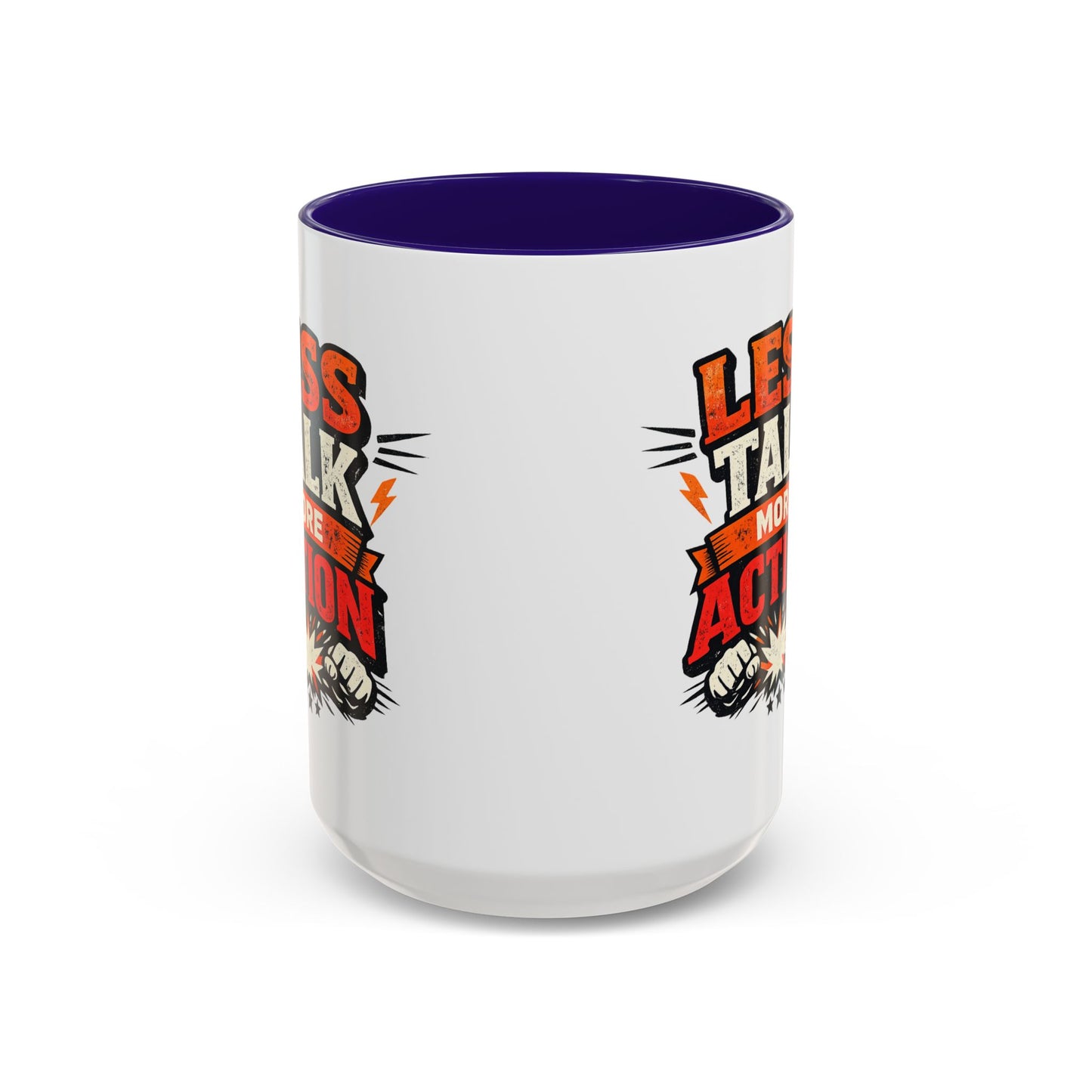 Less Talk More Action Ceramic Mug — Colorful 11oz & 15oz Coffee Cup