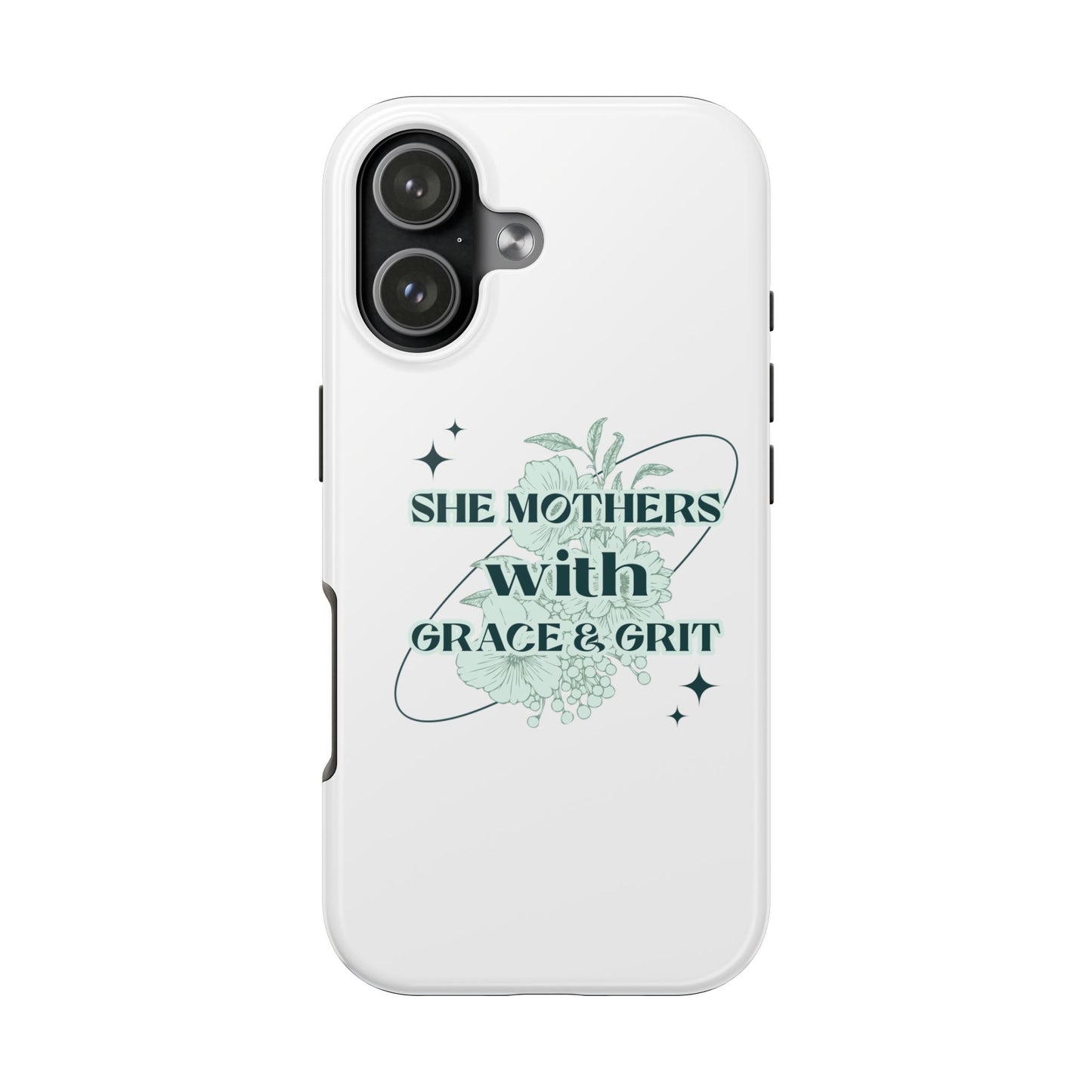 She Mothers With Grace And Grit – Phone Case