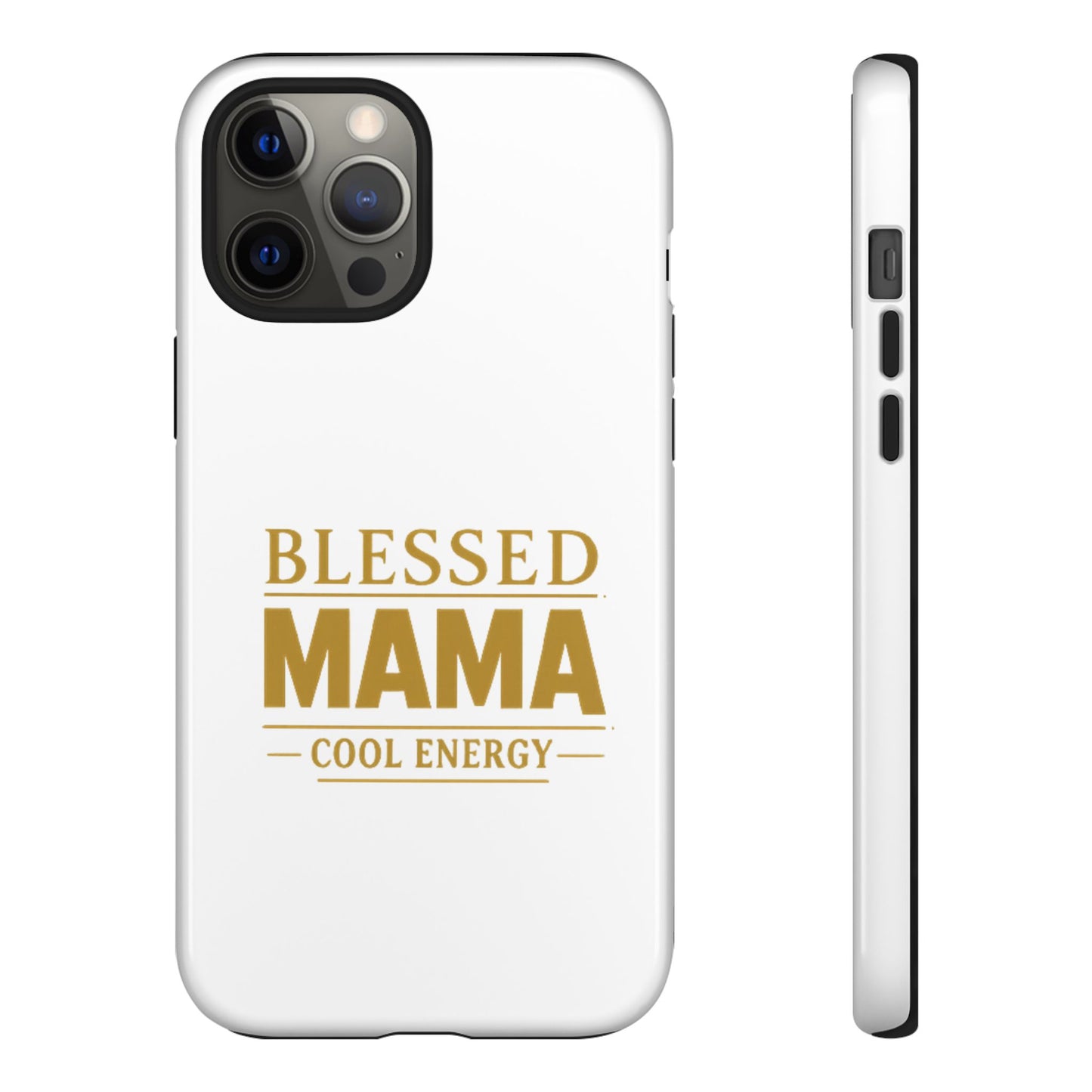 Blessed Mama Tough Case — "BLESSED MAMA COOL ENERGY" Phone Case
