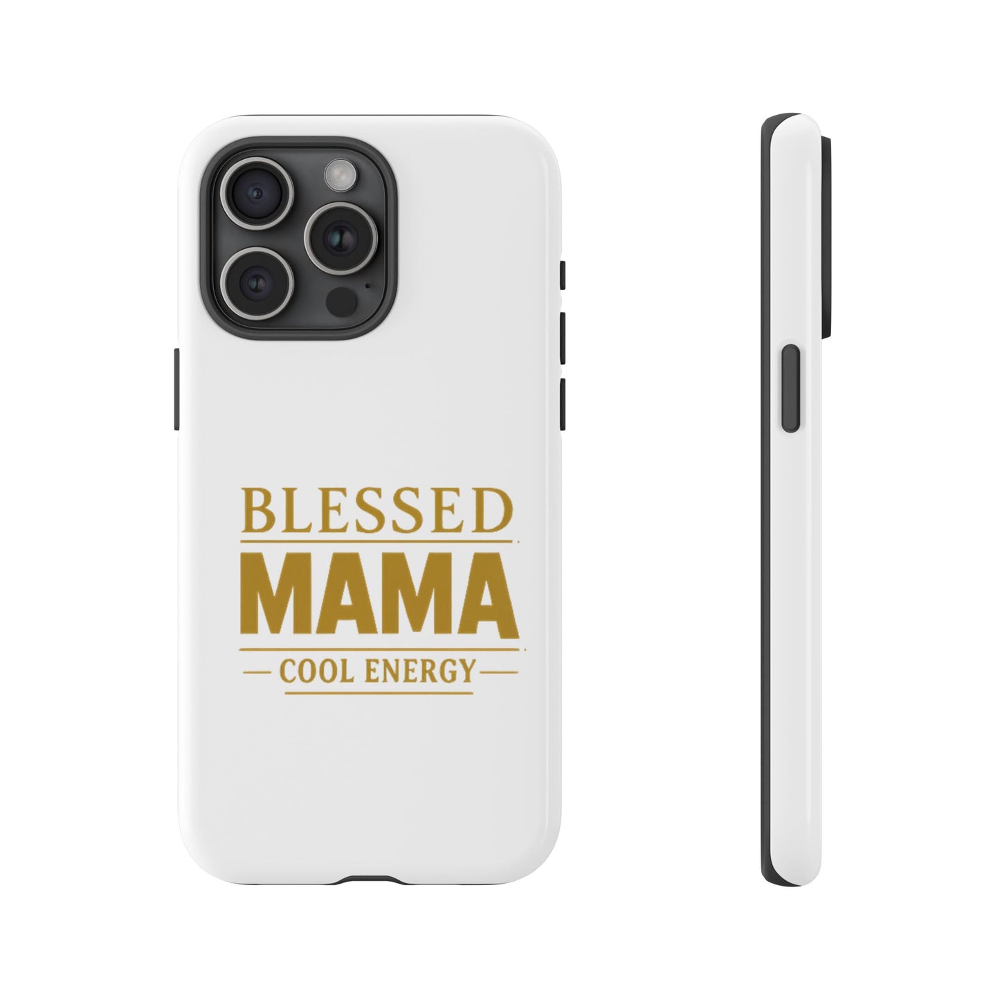 Blessed Mama Tough Case — "BLESSED MAMA COOL ENERGY" Phone Case