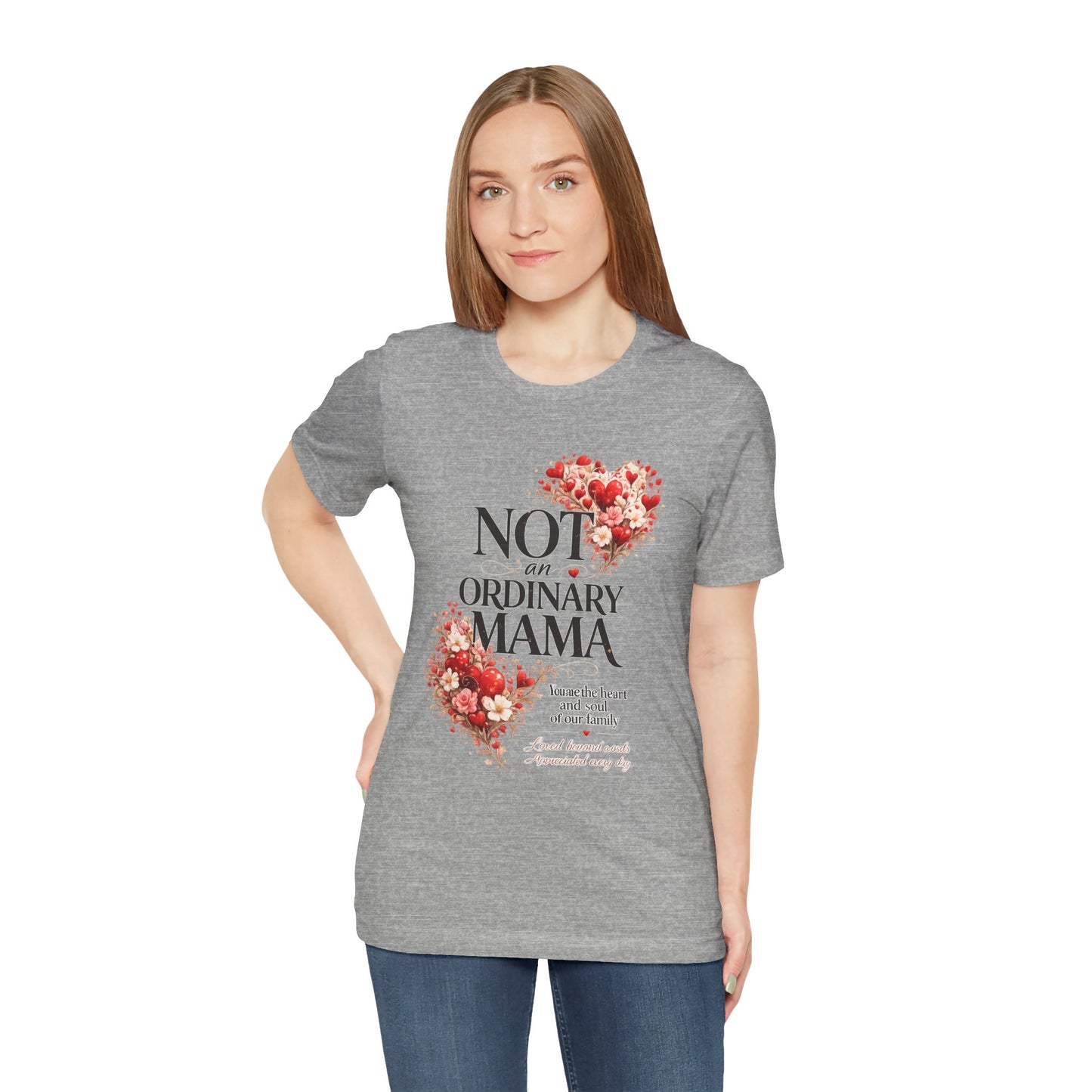 Not An Ordinary Mama T-Shirt — Mom Tee for Proud, Stylish Moms