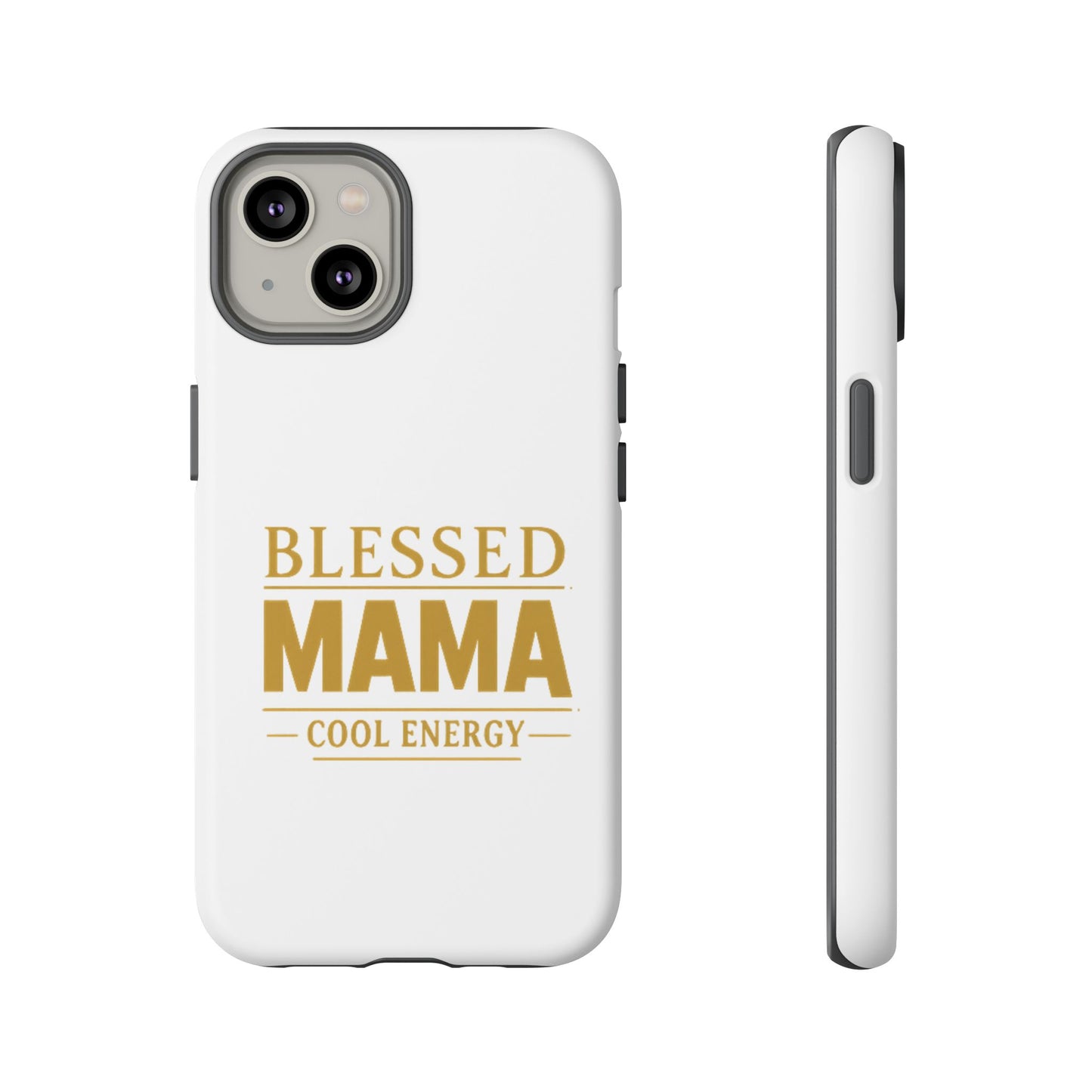 Blessed Mama Tough Case — "BLESSED MAMA COOL ENERGY" Phone Case