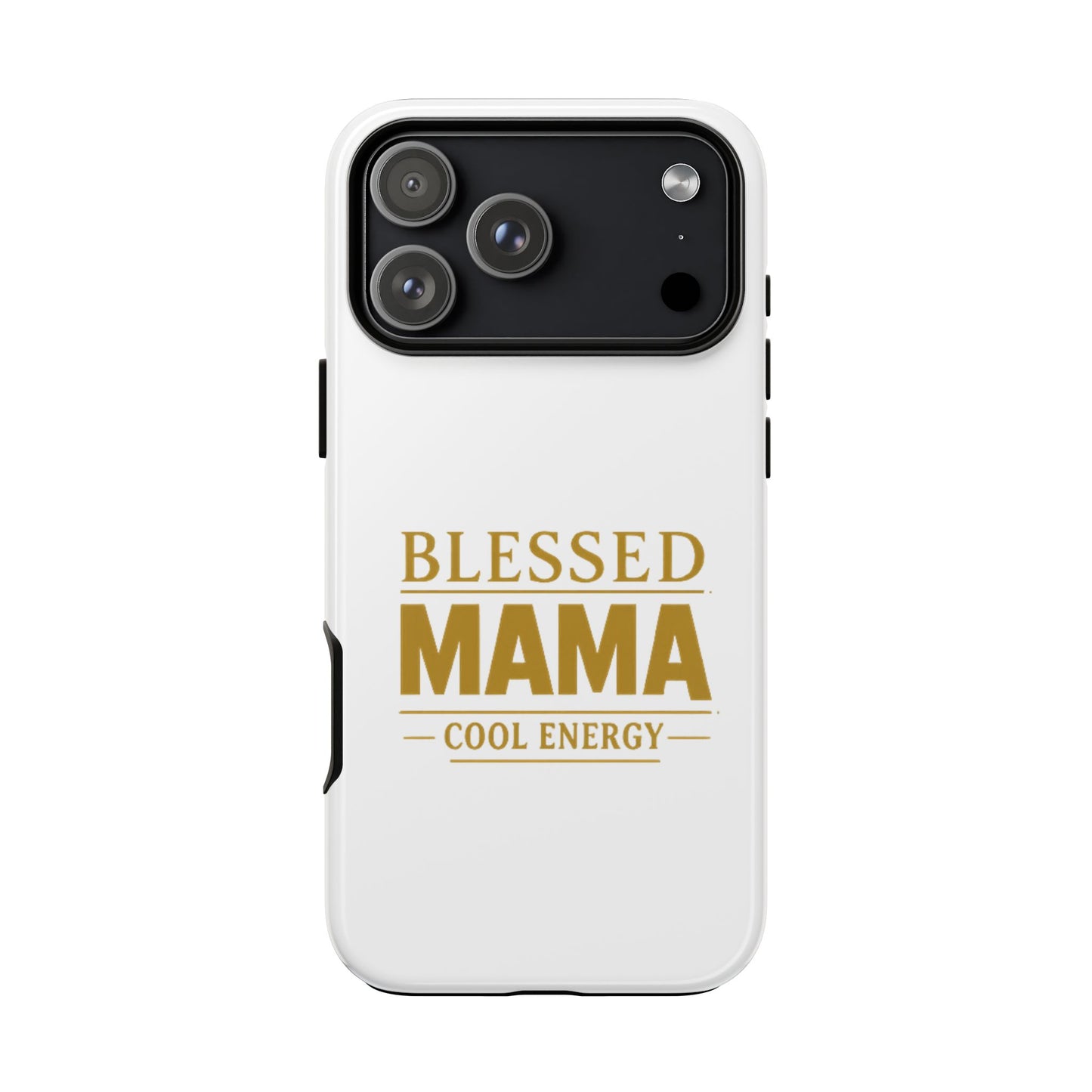 Blessed Mama Tough Case — "BLESSED MAMA COOL ENERGY" Phone Case
