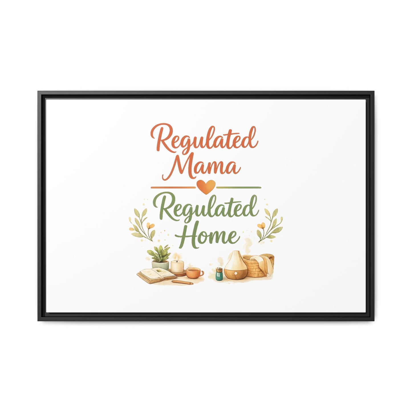 Regulated Mama Regulated Home Matte Canvas Wall Art — Framed Multi‑Color