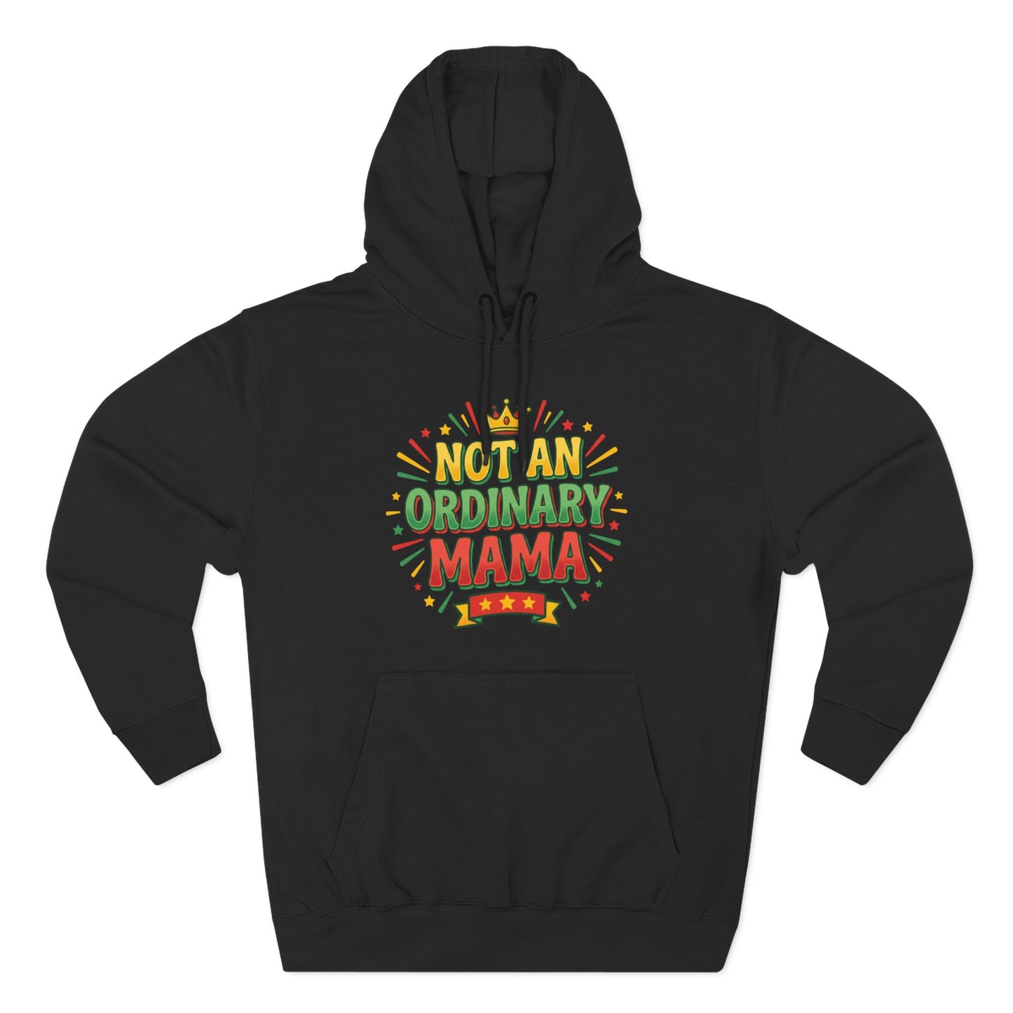 Not An Ordinary Mama Hoodie — Three-Panel Fleece Mother's Day Pullover