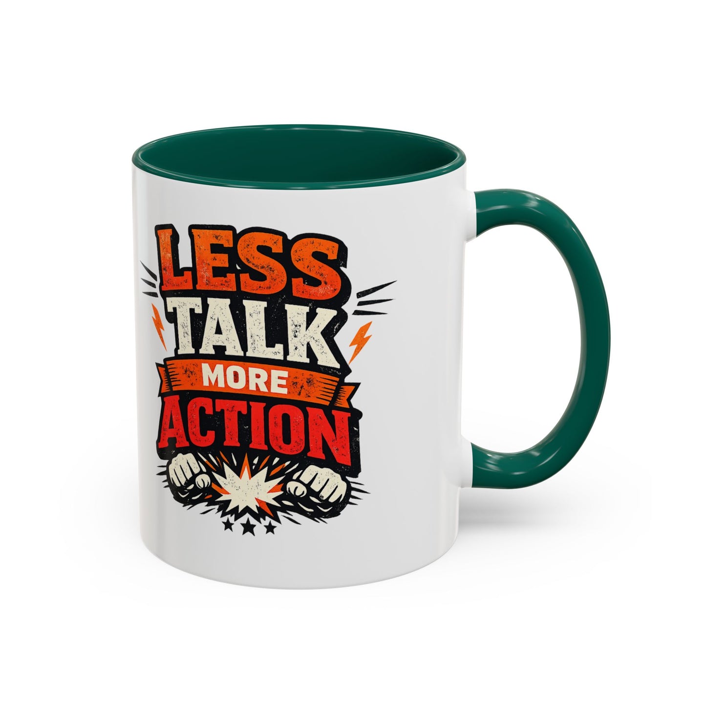Less Talk More Action Ceramic Mug — Colorful 11oz & 15oz Coffee Cup