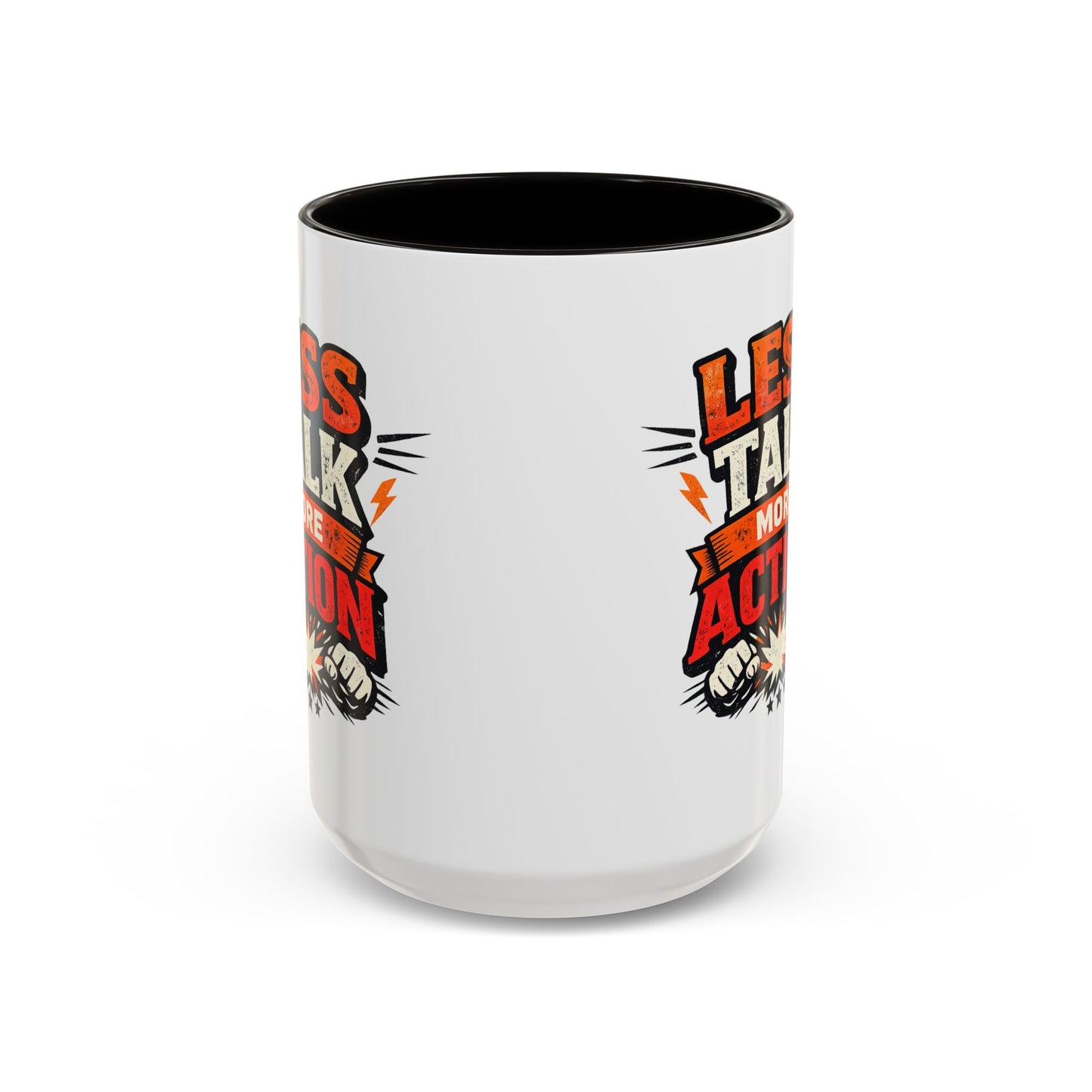 Less Talk More Action Ceramic Mug — Colorful 11oz & 15oz Coffee Cup