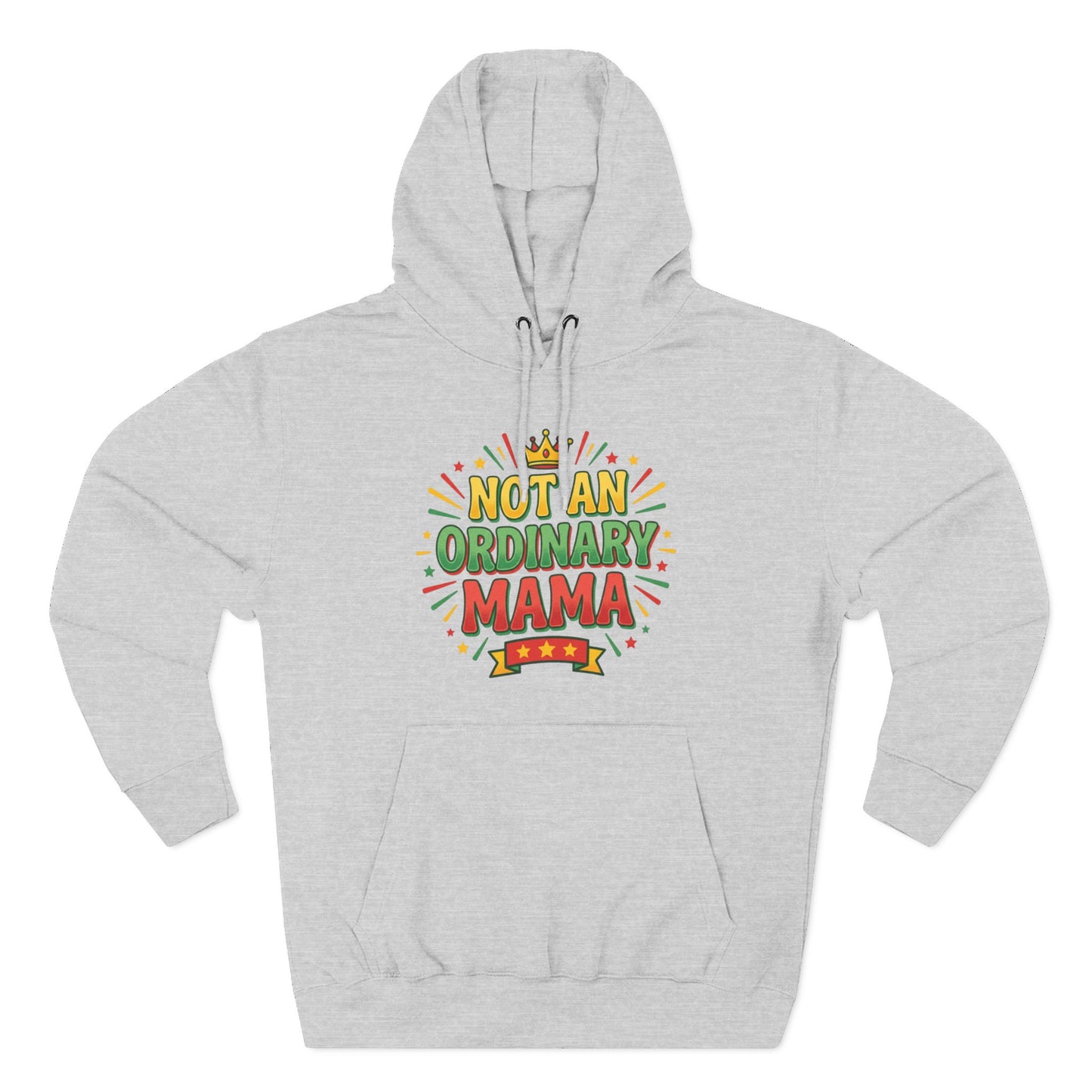 Not An Ordinary Mama Hoodie — Three-Panel Fleece Mother's Day Pullover