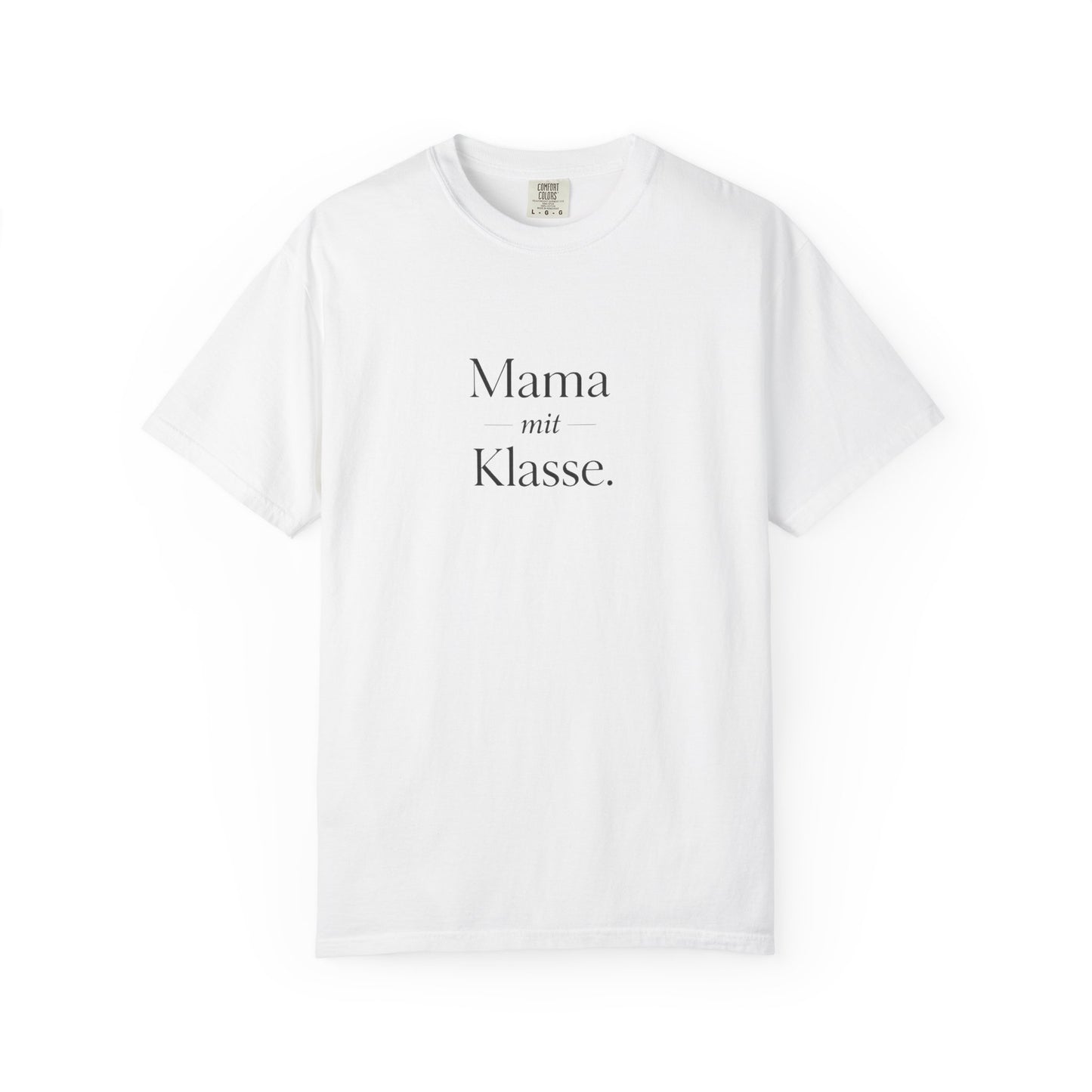 Mama mit Klasse T-Shirt — Stylish German 'Mama with Class' Tee