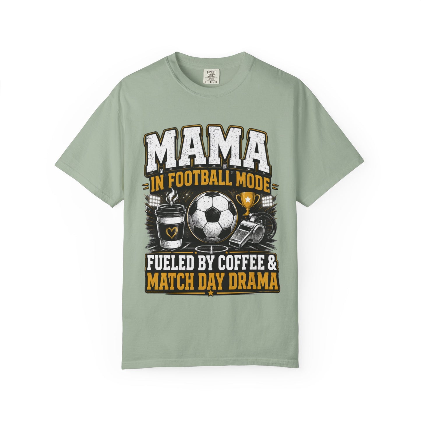 Mama in Football Mode T-shirt — Fueled by Coffee & Match Day Drama