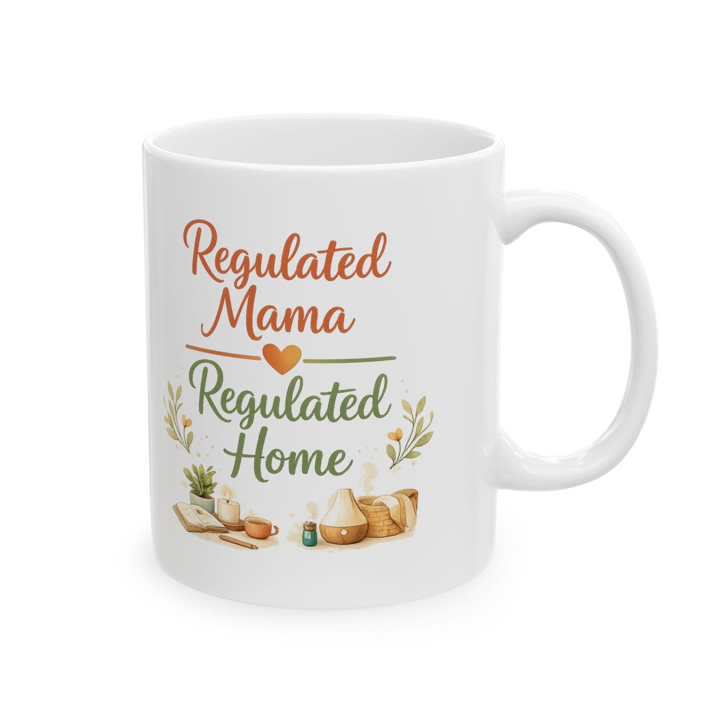 Regulated Mama Regulated Home Ceramic Mug — 11oz & 15oz