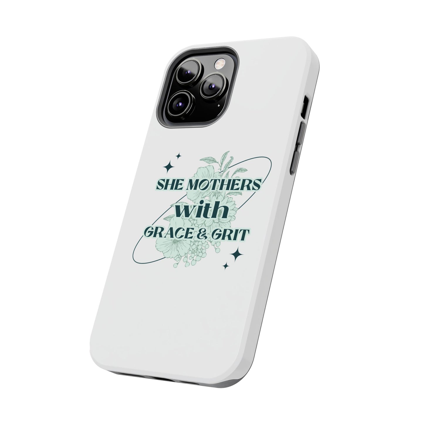 She Mothers With Grace And Grit – Phone Case