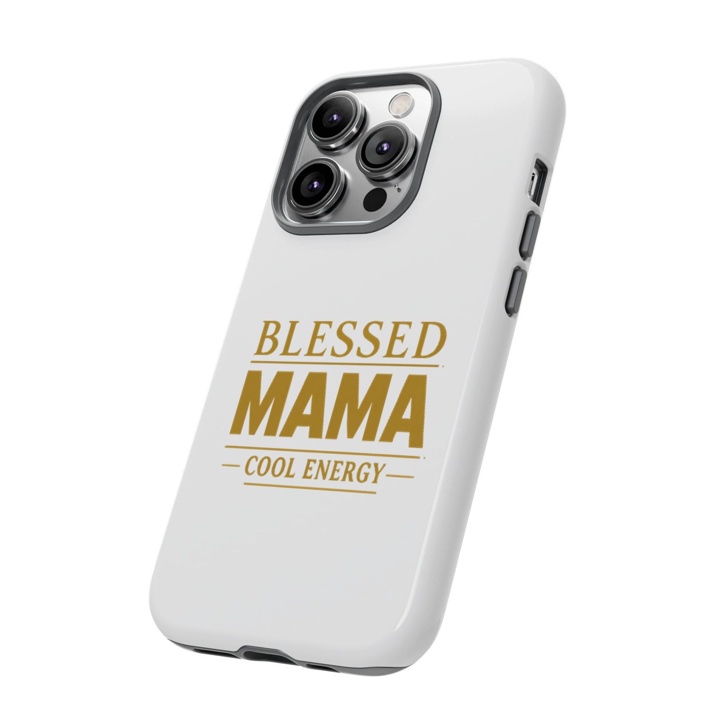Blessed Mama Tough Case — "BLESSED MAMA COOL ENERGY" Phone Case