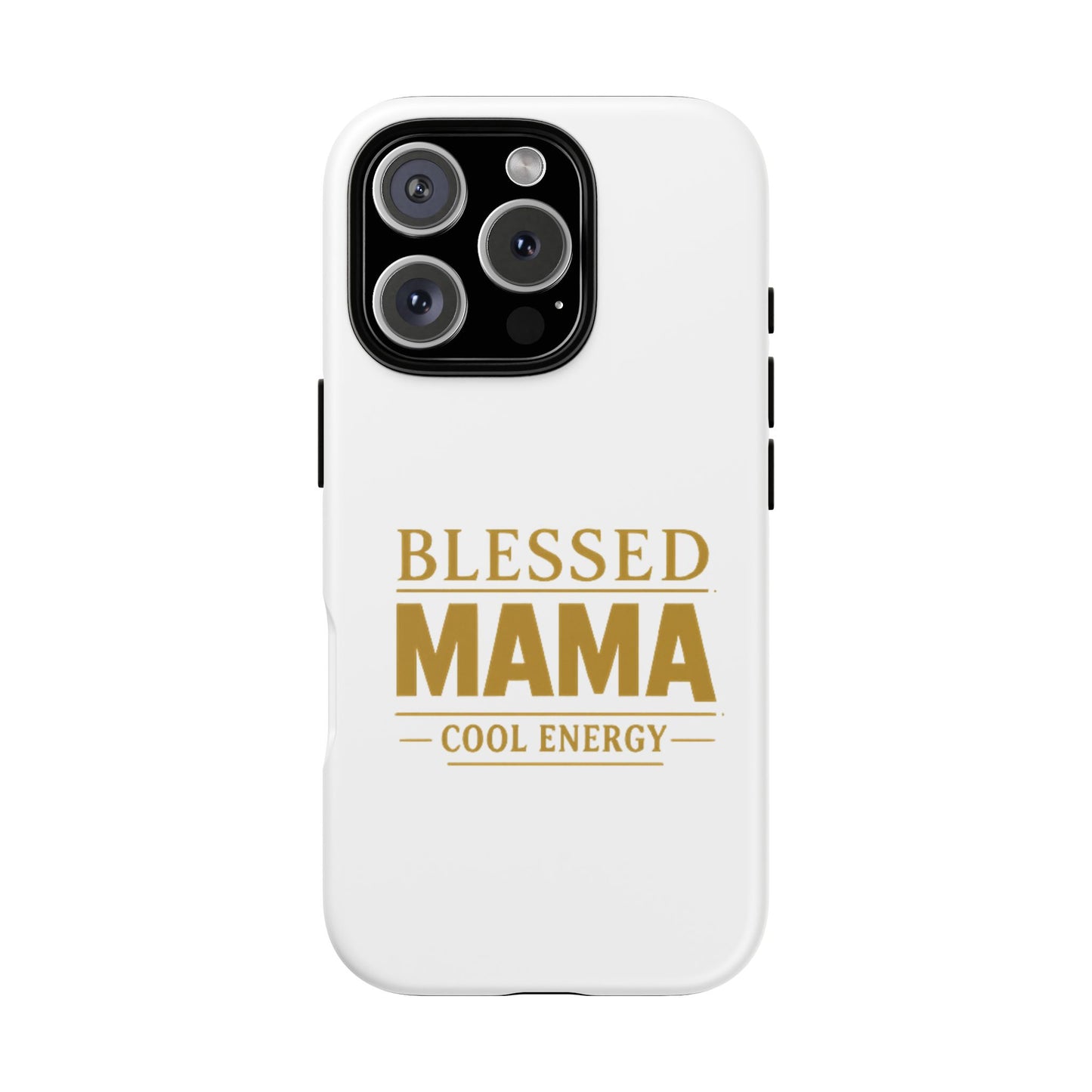Blessed Mama Tough Case — "BLESSED MAMA COOL ENERGY" Phone Case