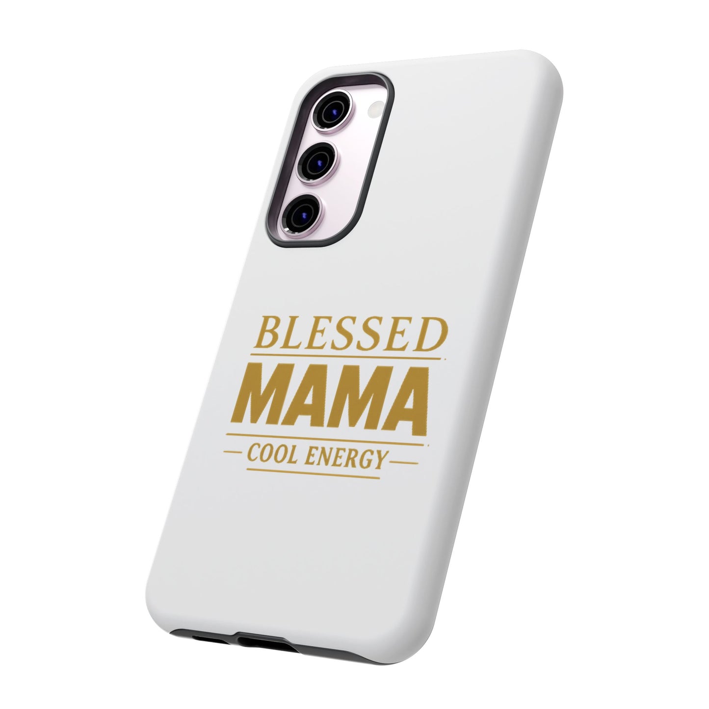 Blessed Mama Tough Case — "BLESSED MAMA COOL ENERGY" Phone Case
