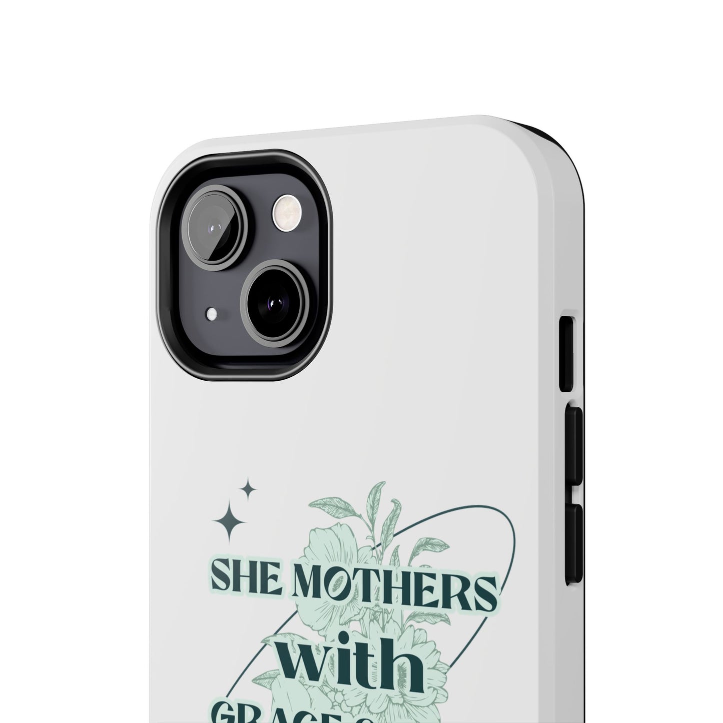 She Mothers With Grace And Grit – Phone Case