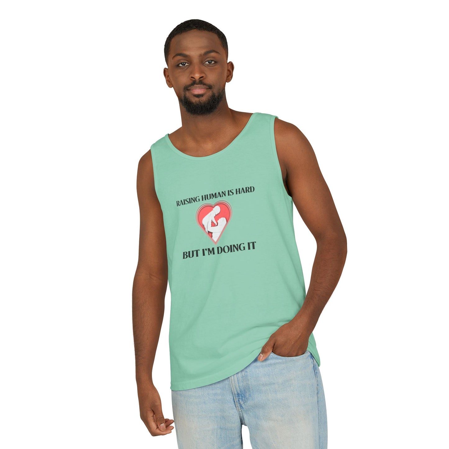 Raising Humans is Hard But I'm Doing It - Tank Top