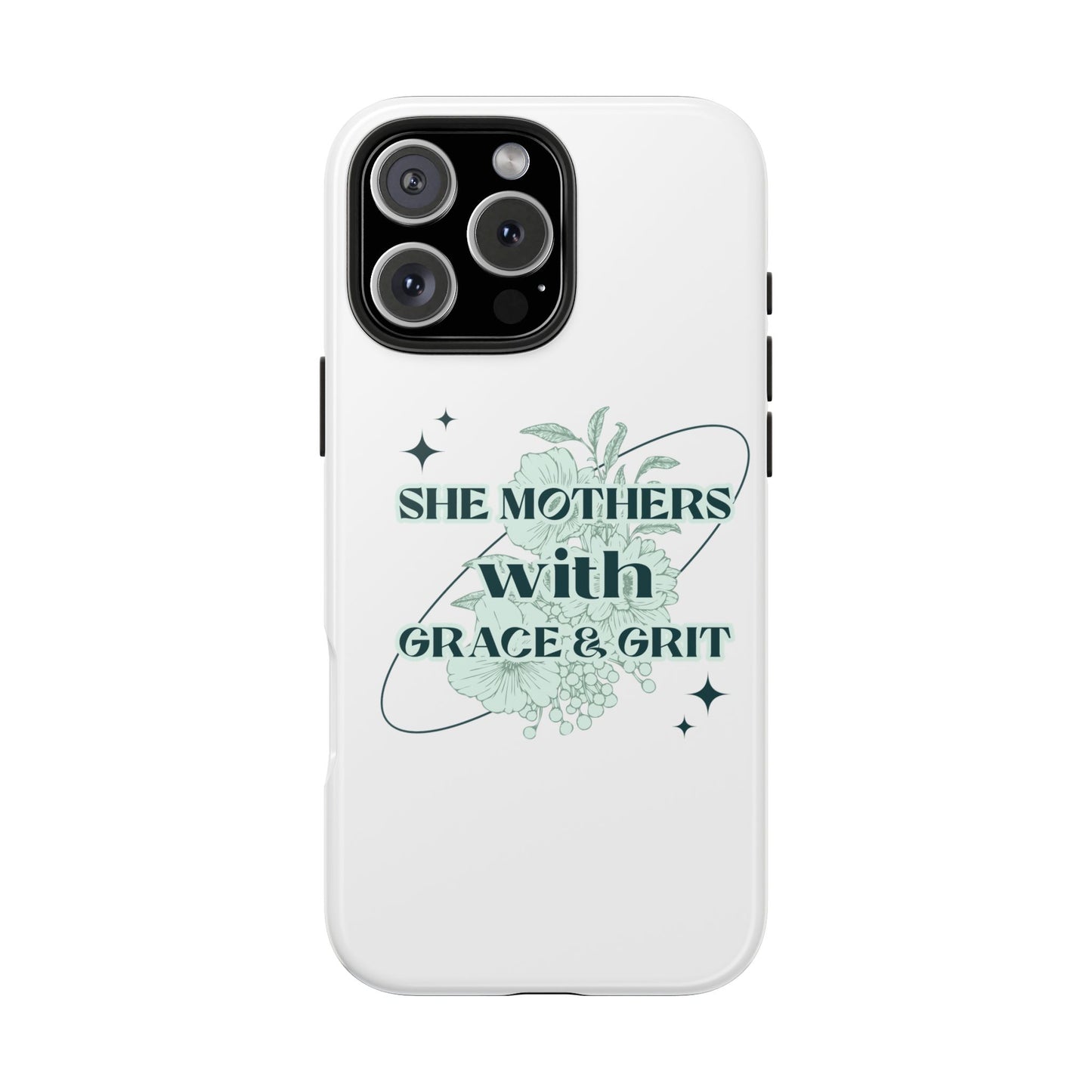 She Mothers With Grace And Grit – Phone Case