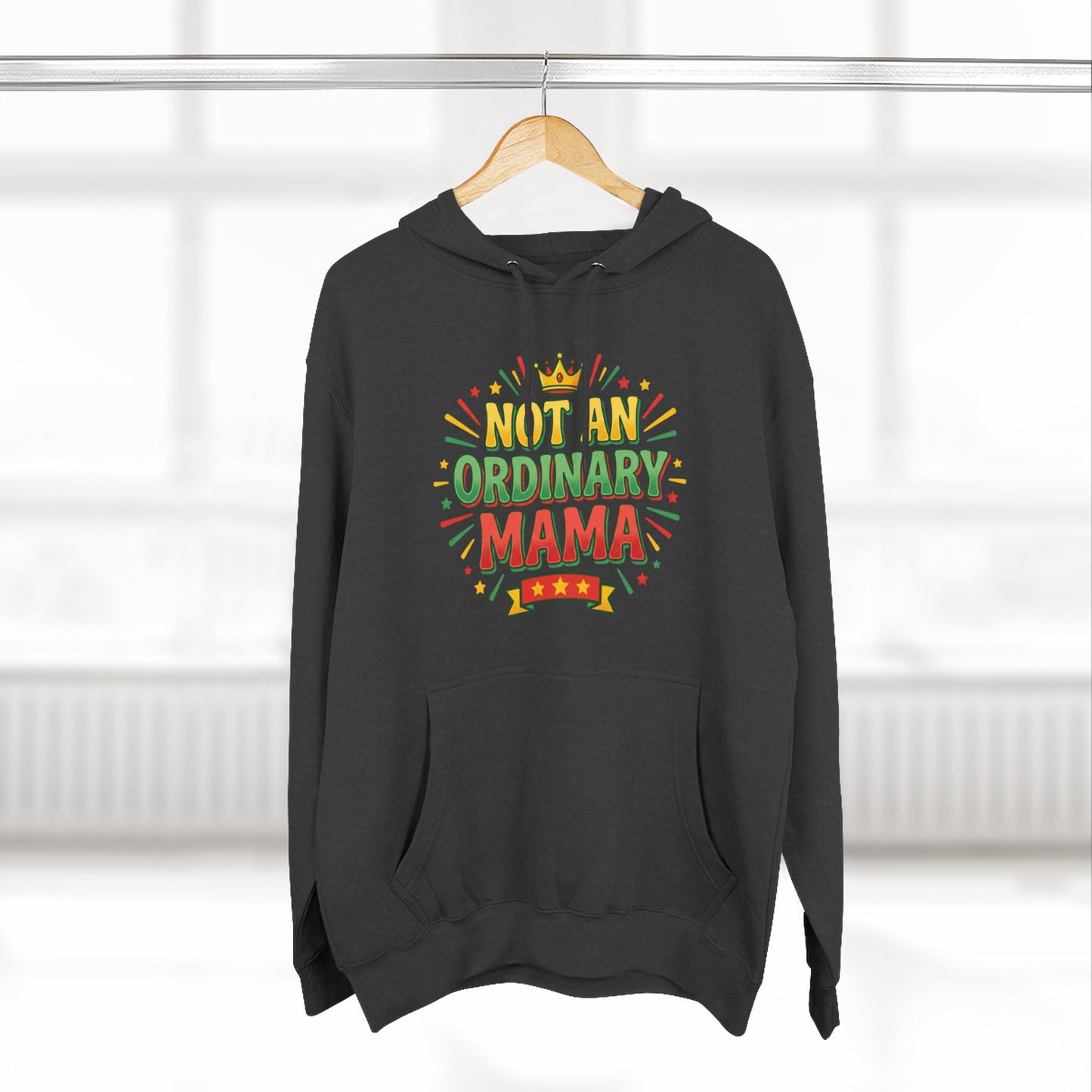 Not An Ordinary Mama Hoodie — Three-Panel Fleece Mother's Day Pullover