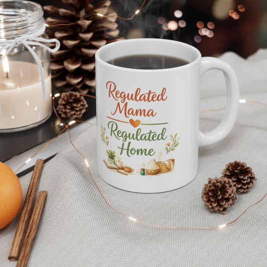 Regulated Mama Regulated Home Ceramic Mug — 11oz & 15oz