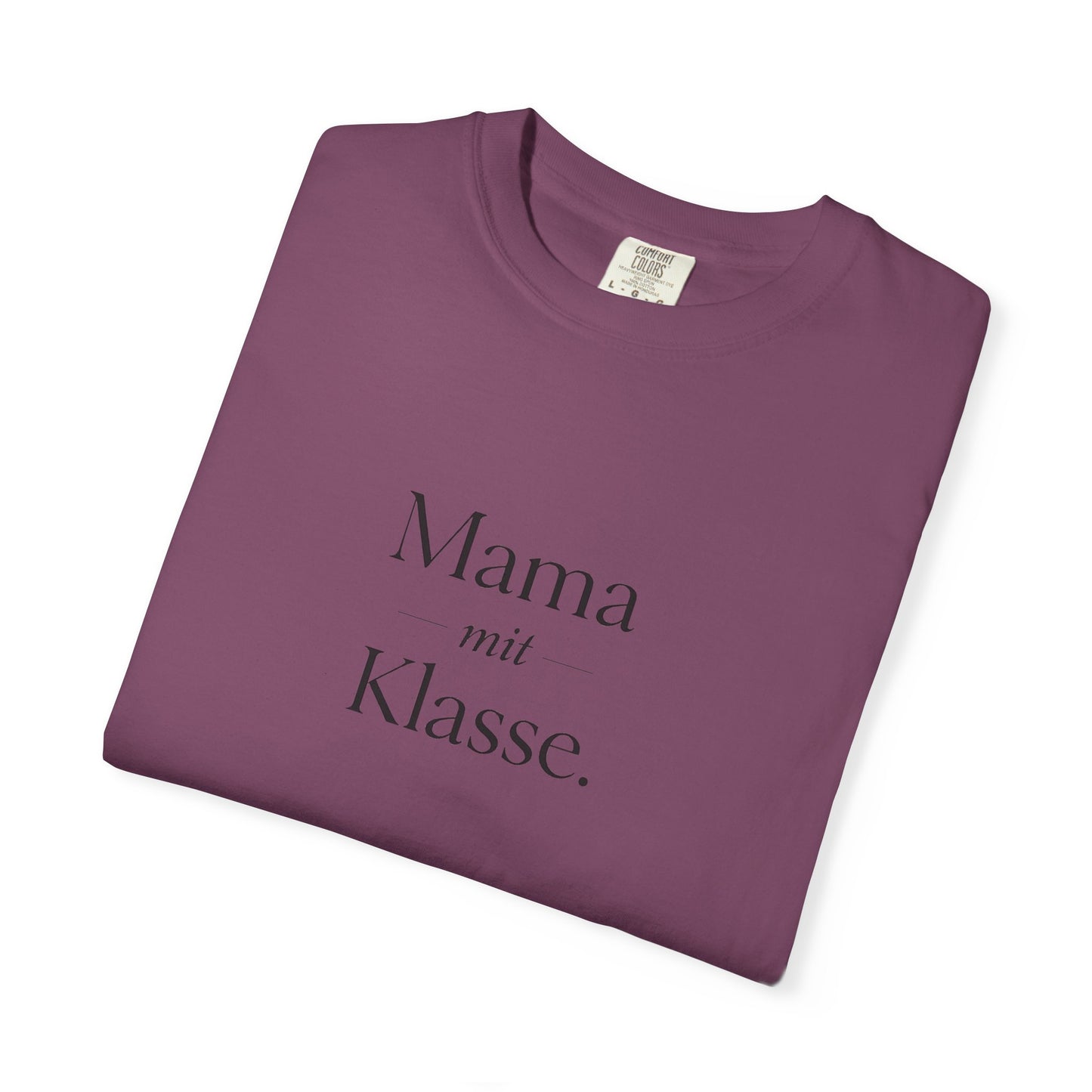 Mama mit Klasse T-Shirt — Stylish German 'Mama with Class' Tee