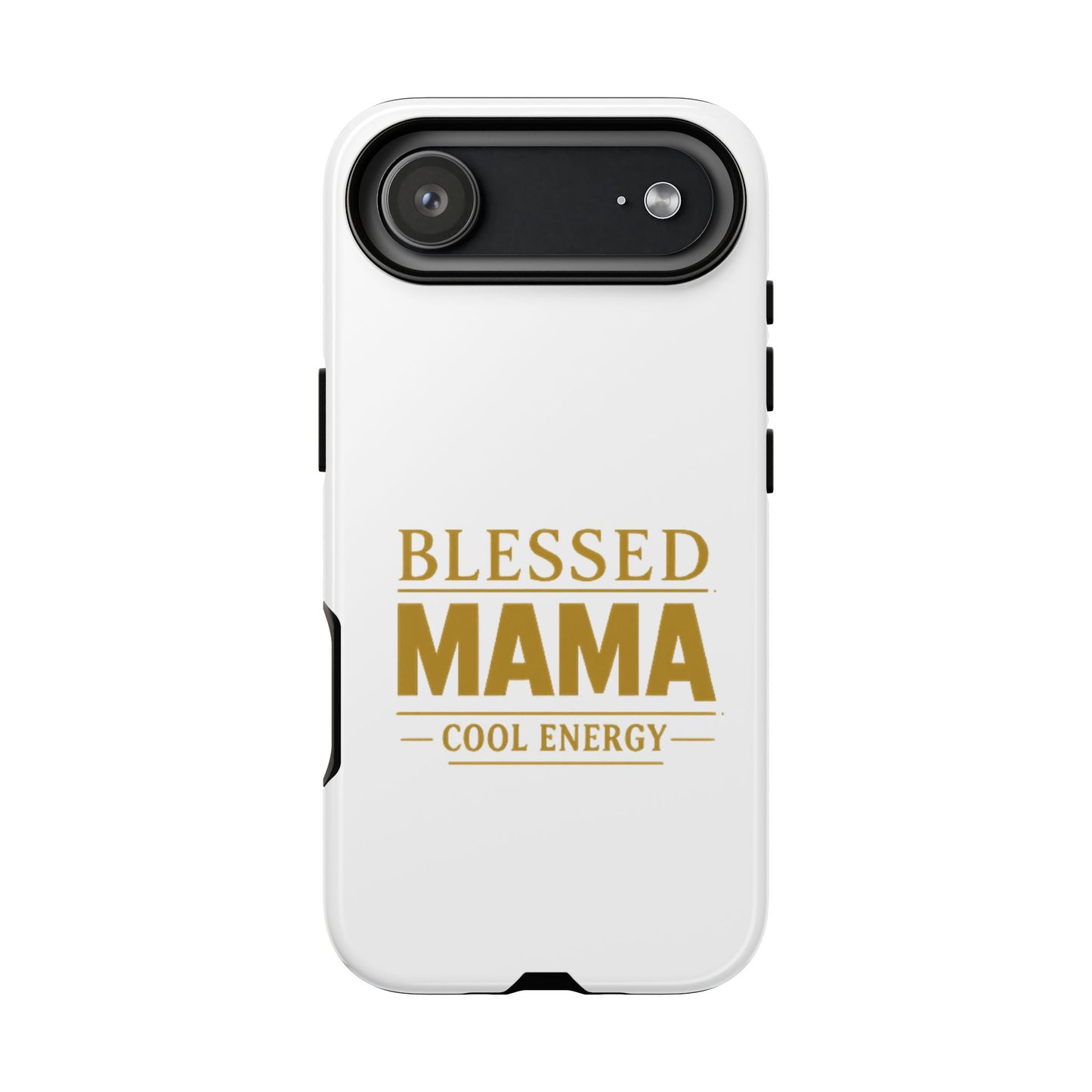 Blessed Mama Tough Case — "BLESSED MAMA COOL ENERGY" Phone Case