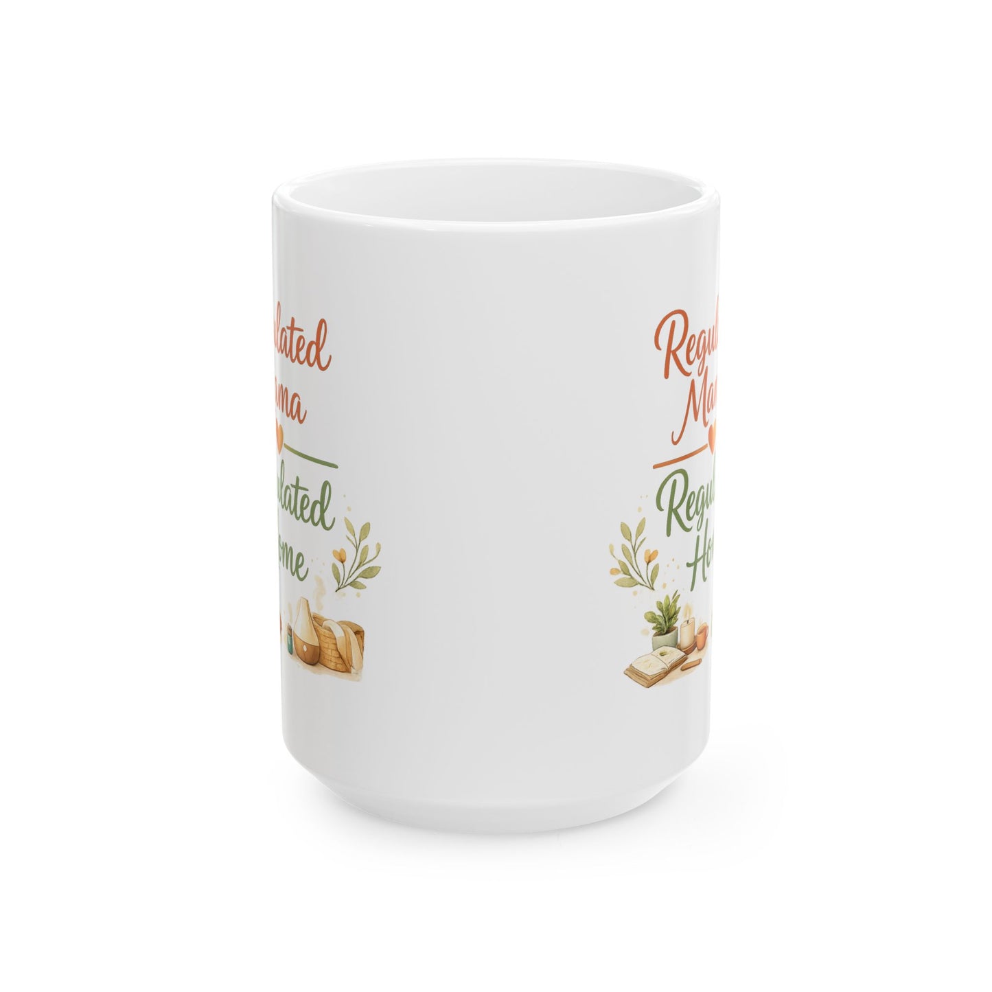 Regulated Mama Regulated Home Ceramic Mug — 11oz & 15oz