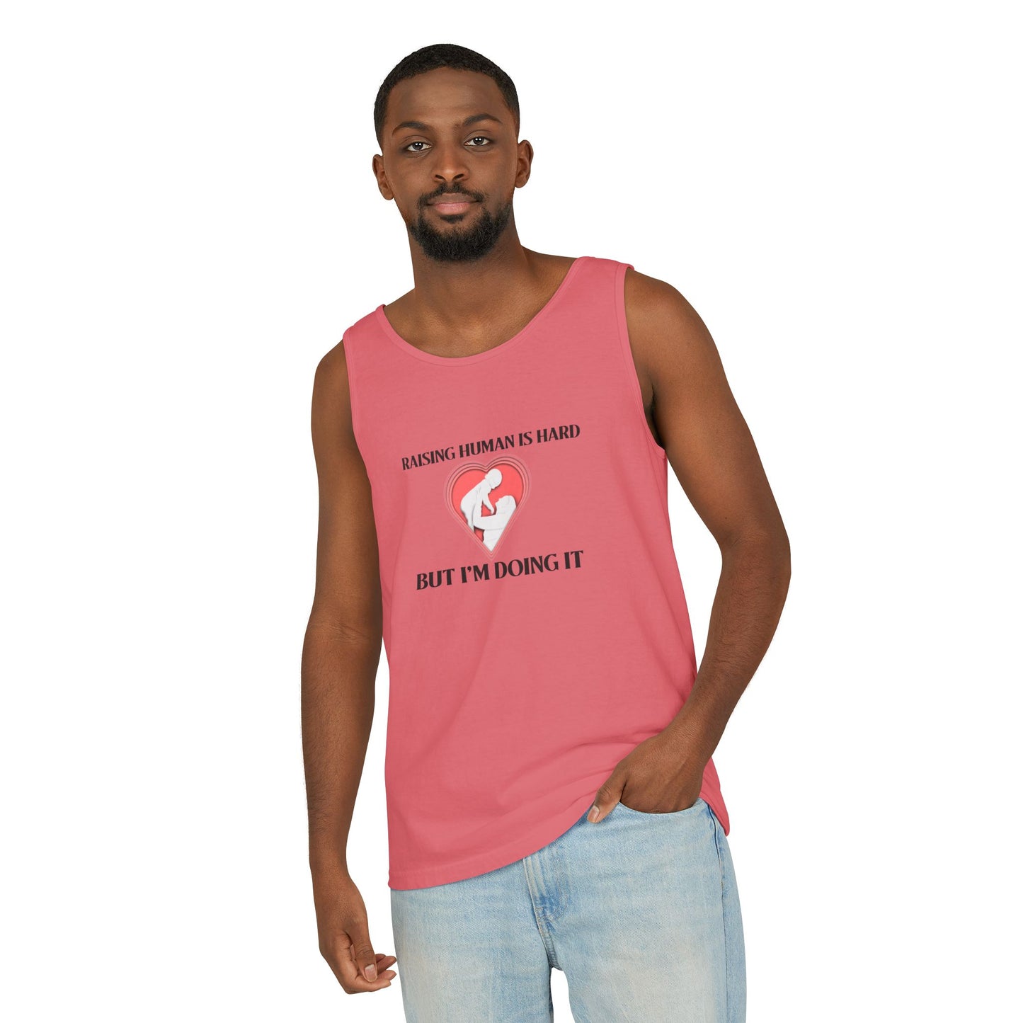 Raising Humans is Hard But I'm Doing It - Tank Top