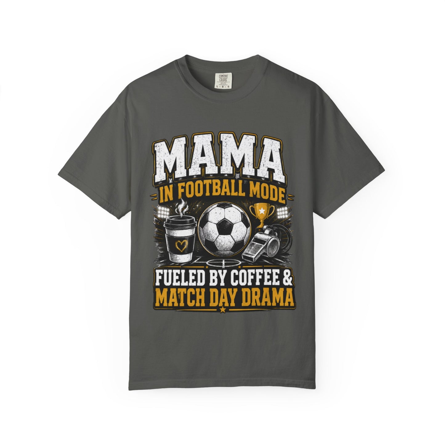 Mama in Football Mode T-shirt — Fueled by Coffee & Match Day Drama