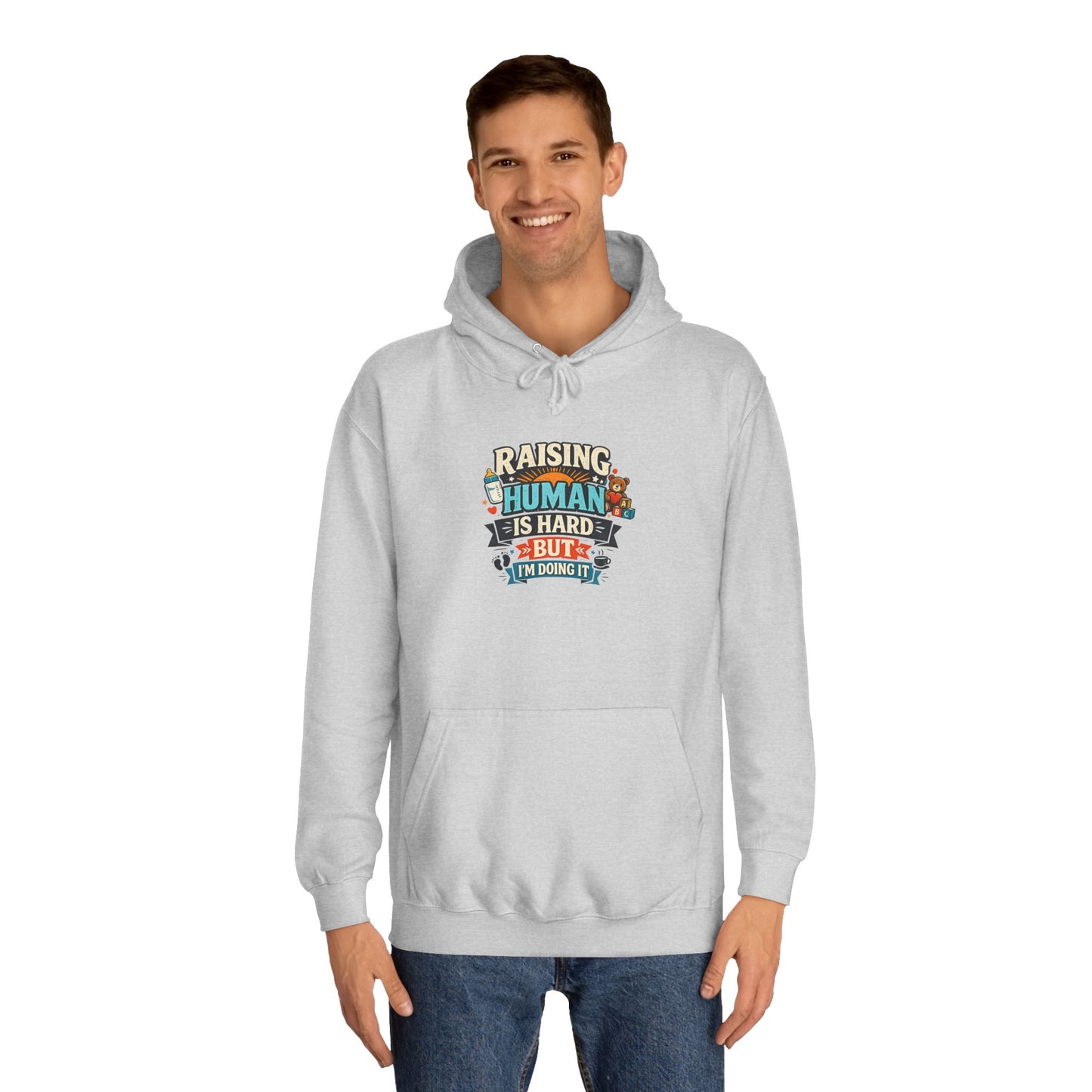 Parenthood Hoodie — “Raising Humans Is Hard But I’m Doing It” College Sweatshirt