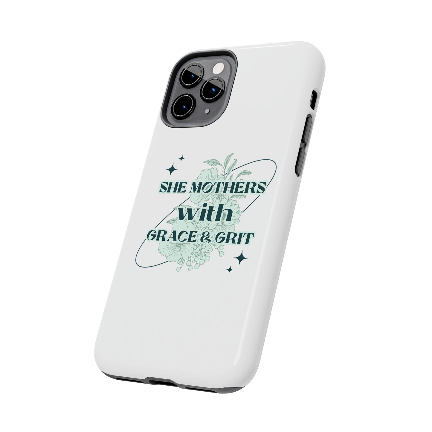 She Mothers With Grace And Grit – Phone Case