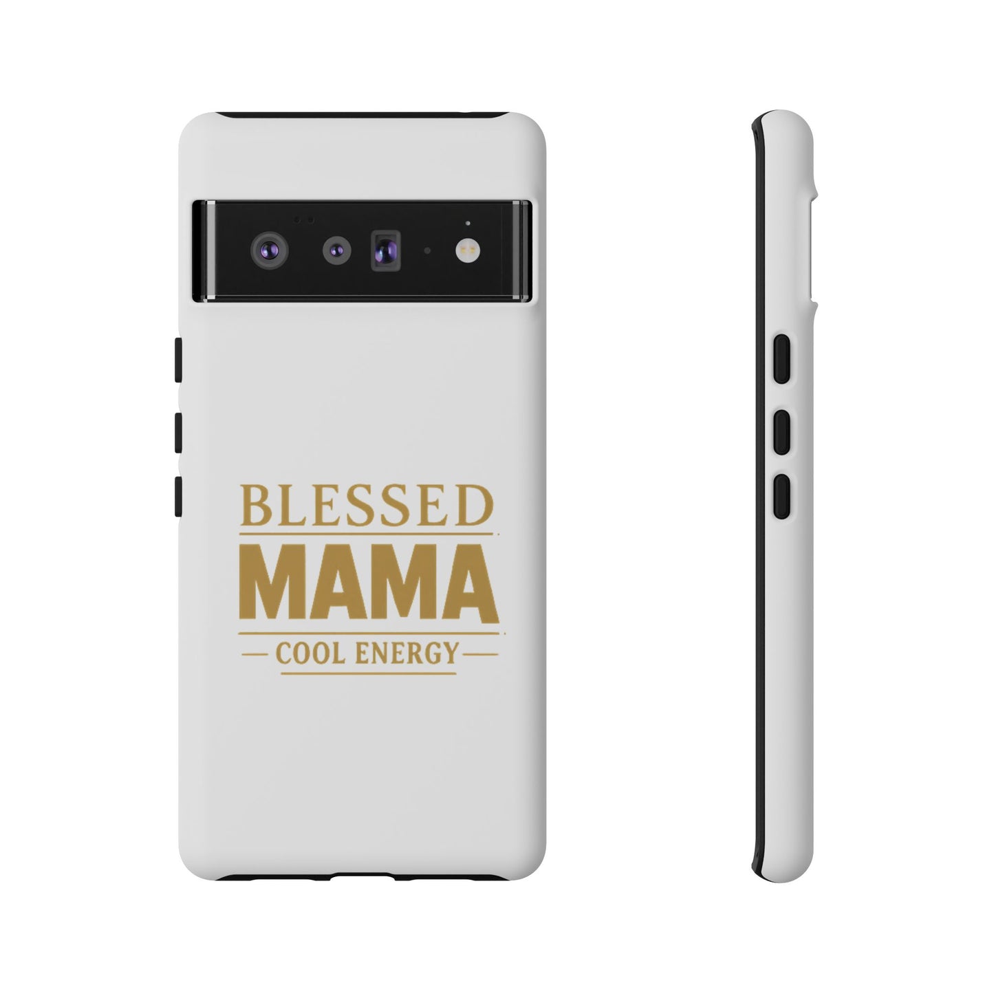 Blessed Mama Tough Case — "BLESSED MAMA COOL ENERGY" Phone Case