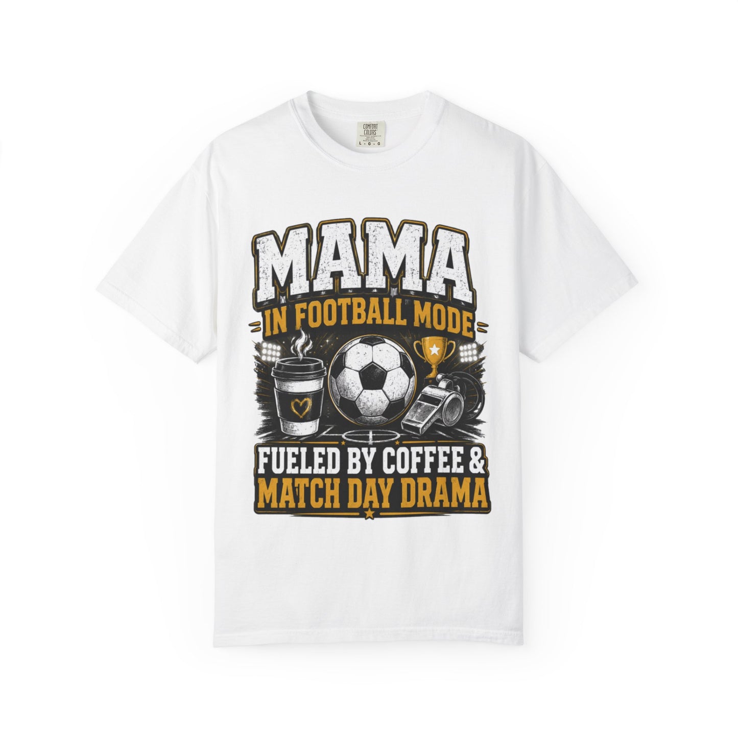 Mama in Football Mode T-shirt — Fueled by Coffee & Match Day Drama