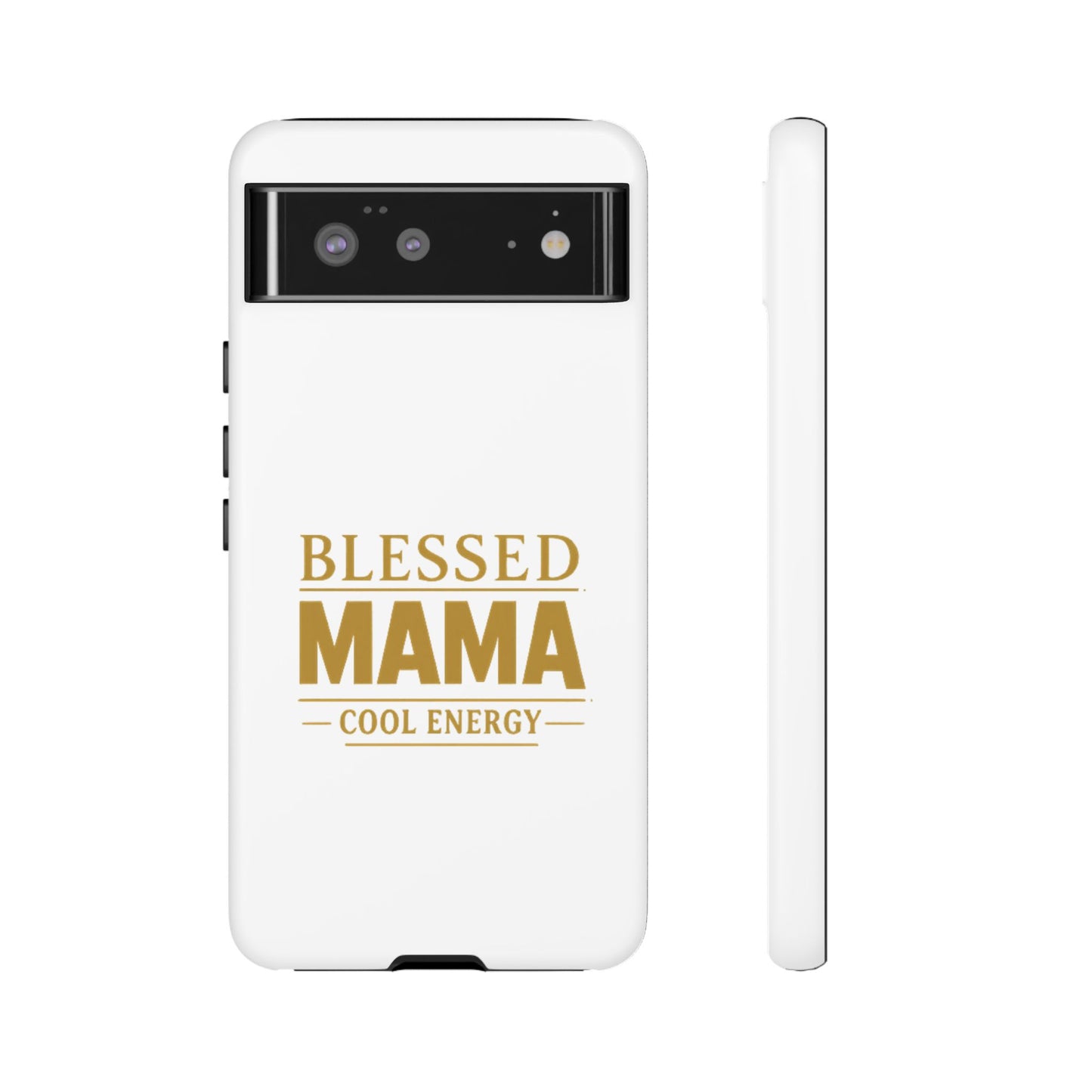 Blessed Mama Tough Case — "BLESSED MAMA COOL ENERGY" Phone Case