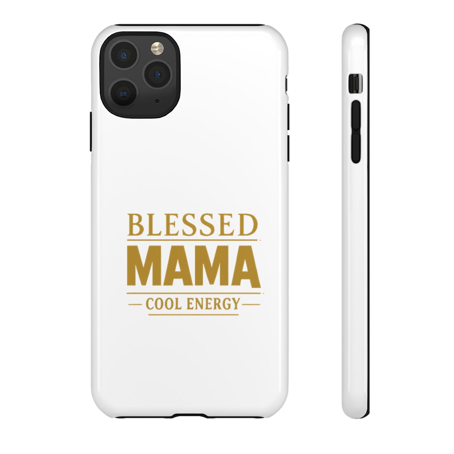 Blessed Mama Tough Case — "BLESSED MAMA COOL ENERGY" Phone Case
