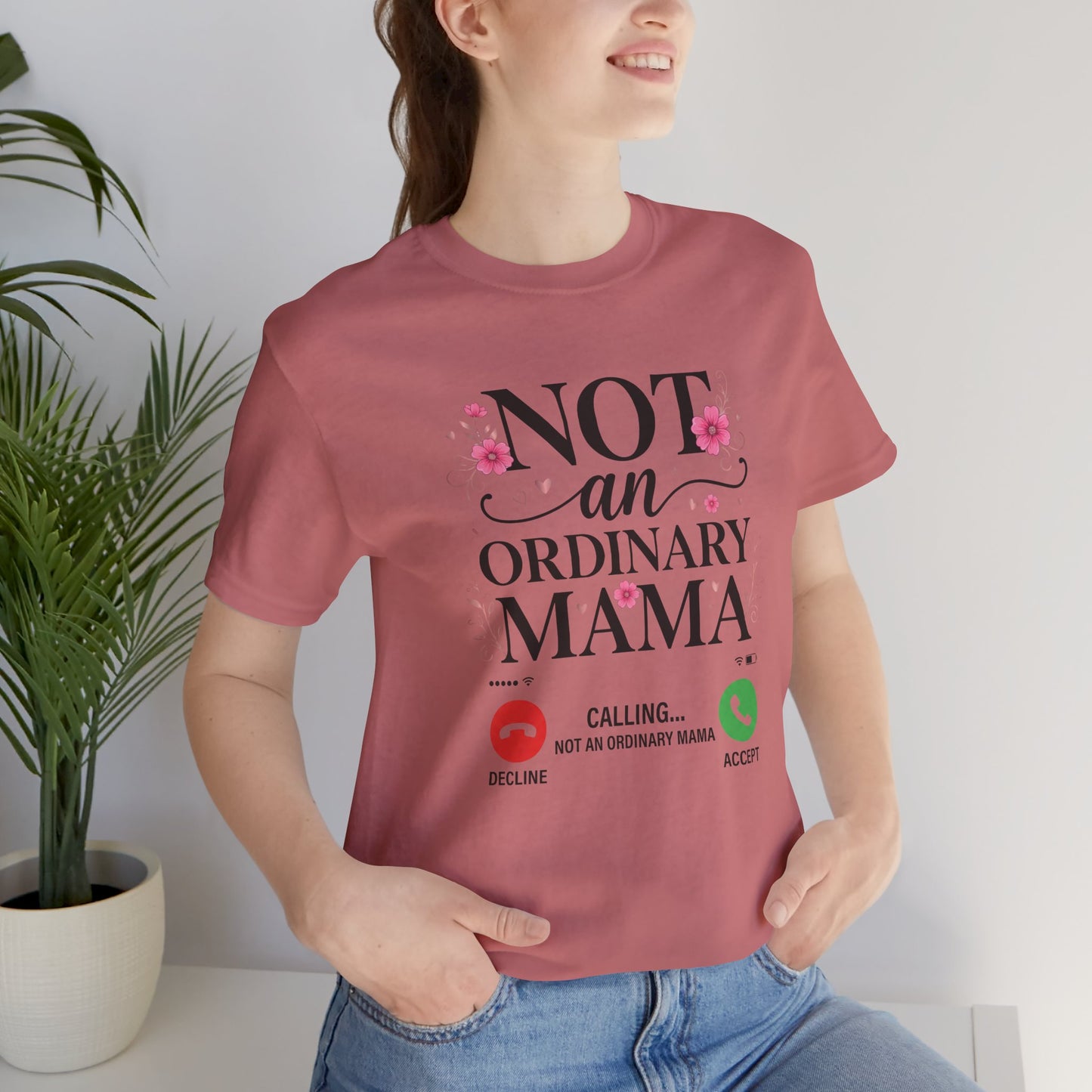 Not an Ordinary Mama T-Shirt — Graphic Mom Tee