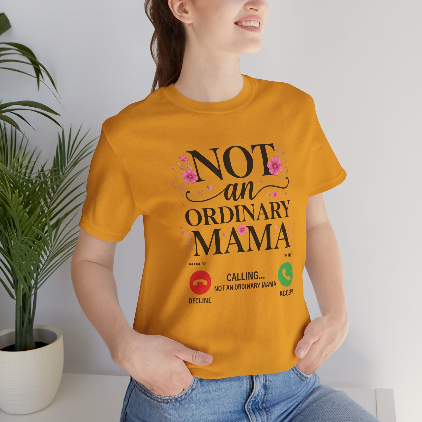 Not an Ordinary Mama T-Shirt — Graphic Mom Tee