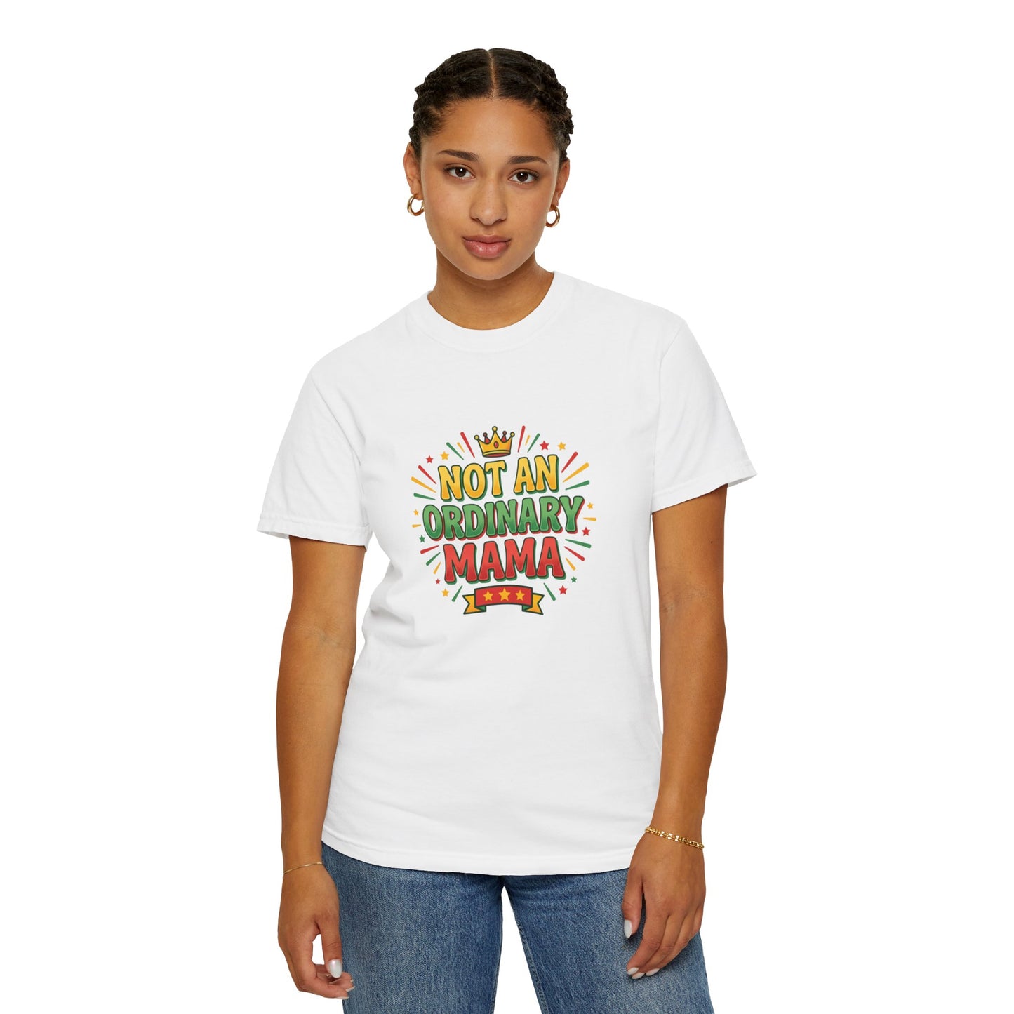 NOT AN ORDINARY MAMA T-Shirt — Bold Mom Statement Tee