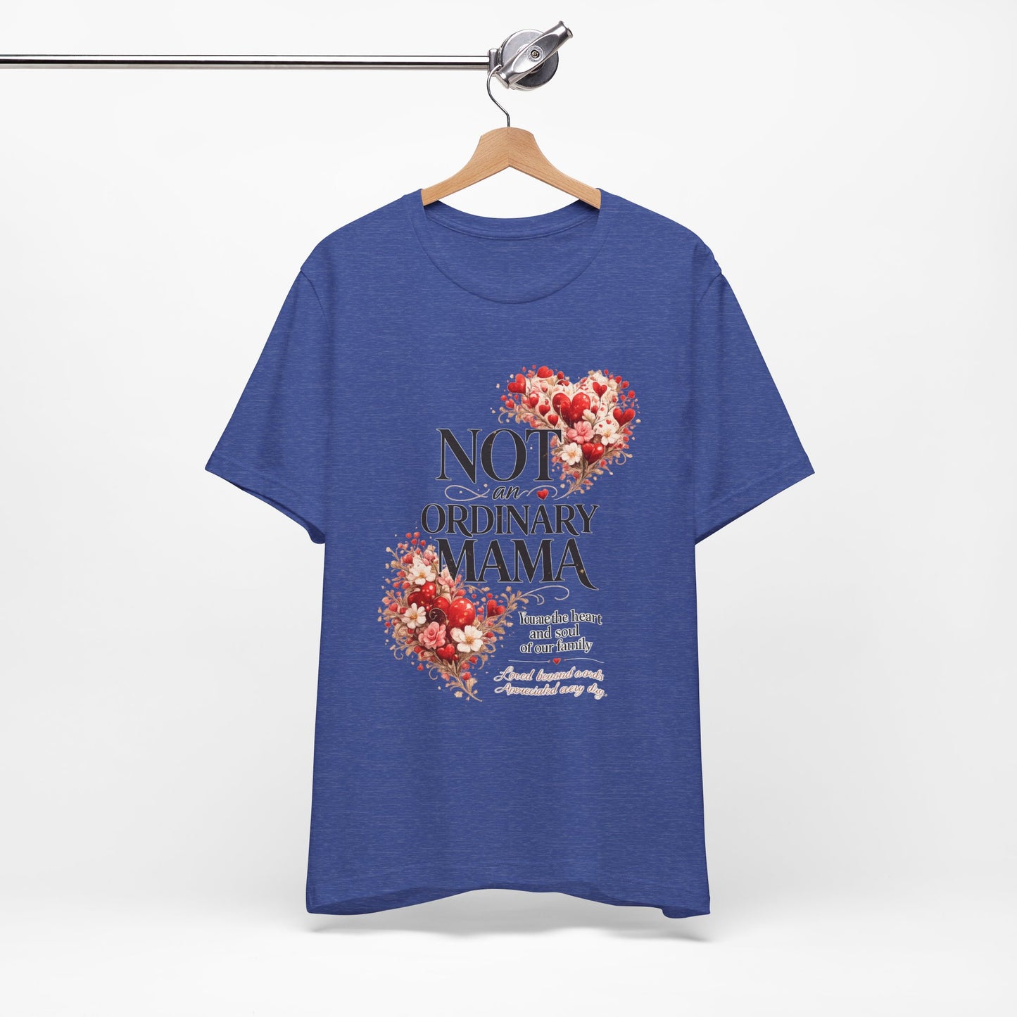 Not An Ordinary Mama T-Shirt — Mom Tee for Proud, Stylish Moms