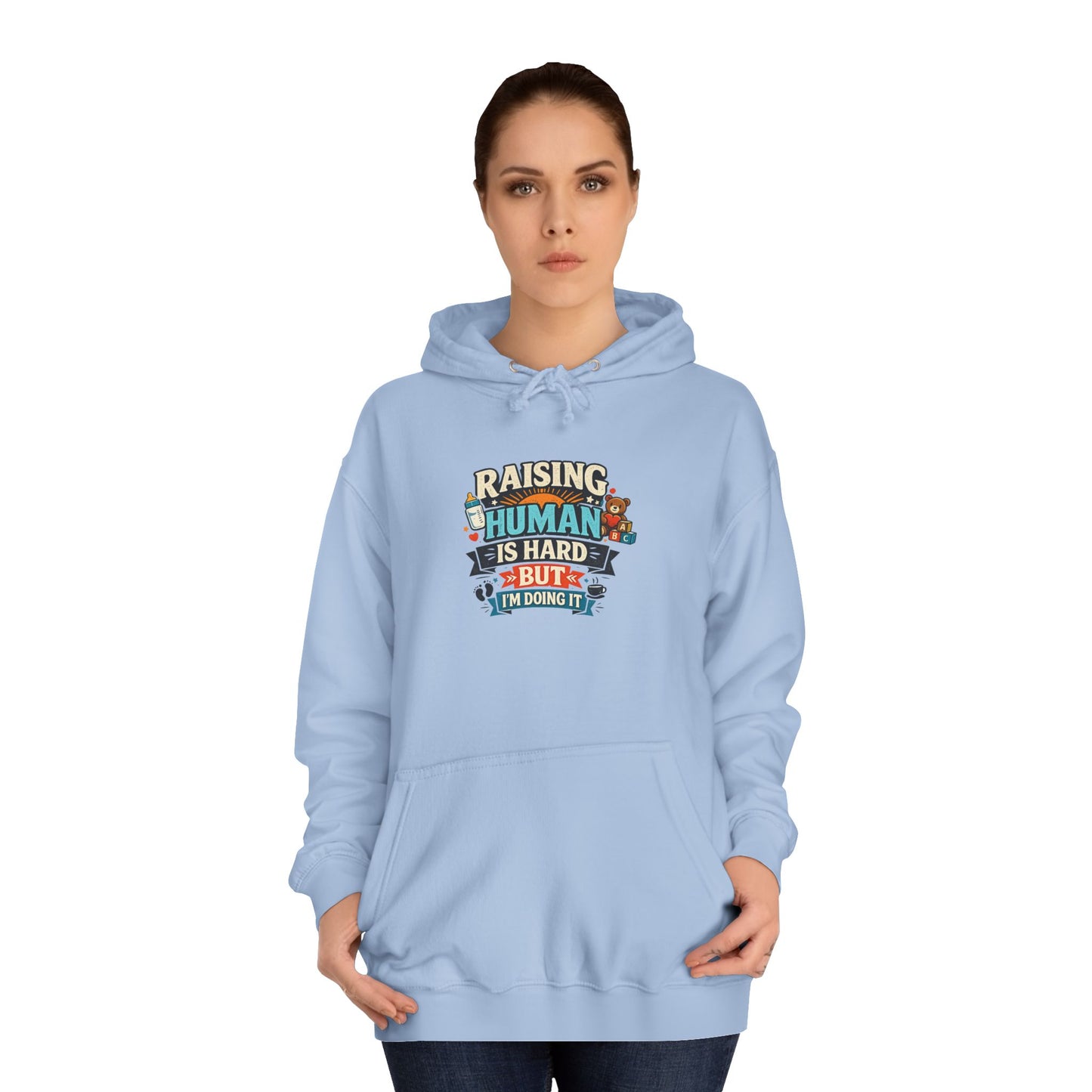 Parenthood Hoodie — “Raising Humans Is Hard But I’m Doing It” College Sweatshirt