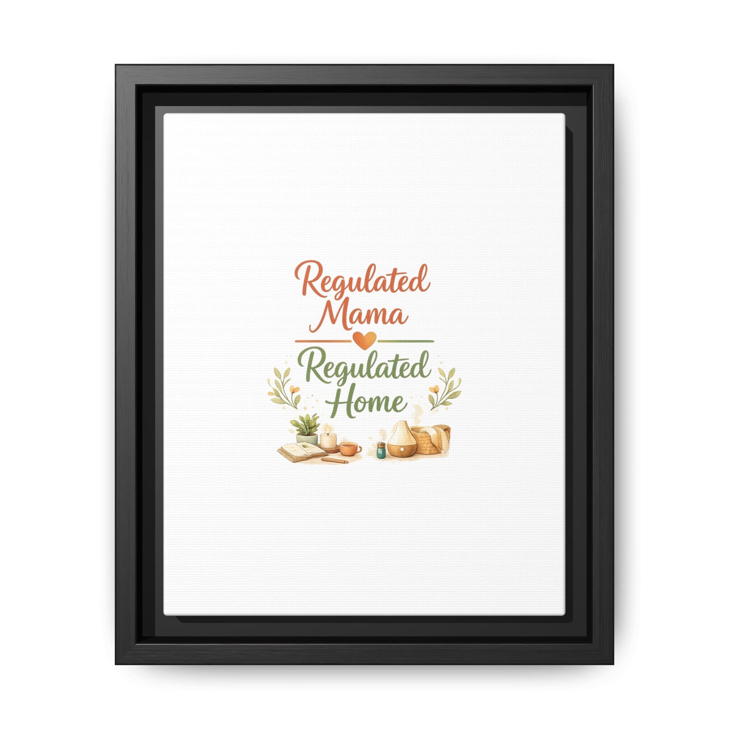 Regulated Mama Regulated Home Matte Canvas Wall Art — Framed Multi‑Color
