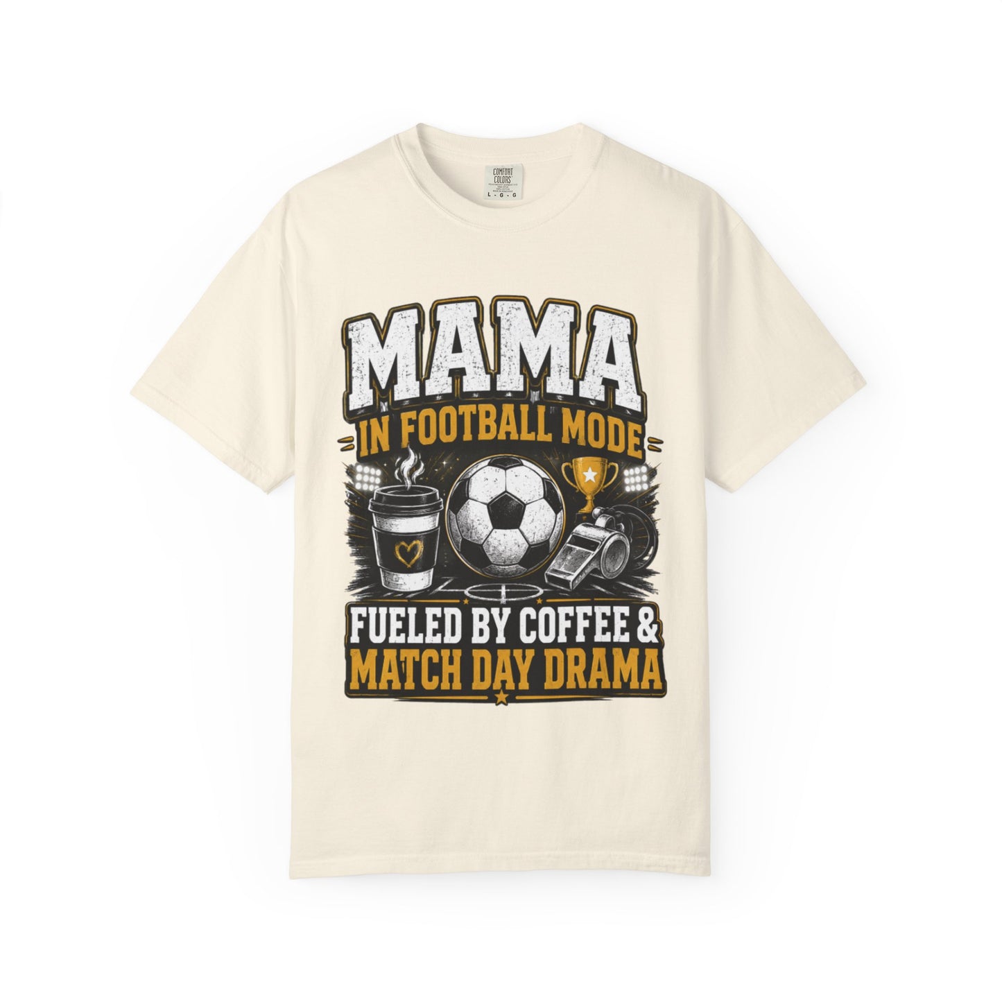 Mama in Football Mode T-shirt — Fueled by Coffee & Match Day Drama