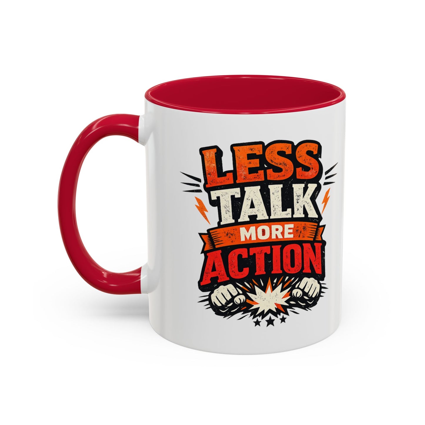 Less Talk More Action Ceramic Mug — Colorful 11oz & 15oz Coffee Cup