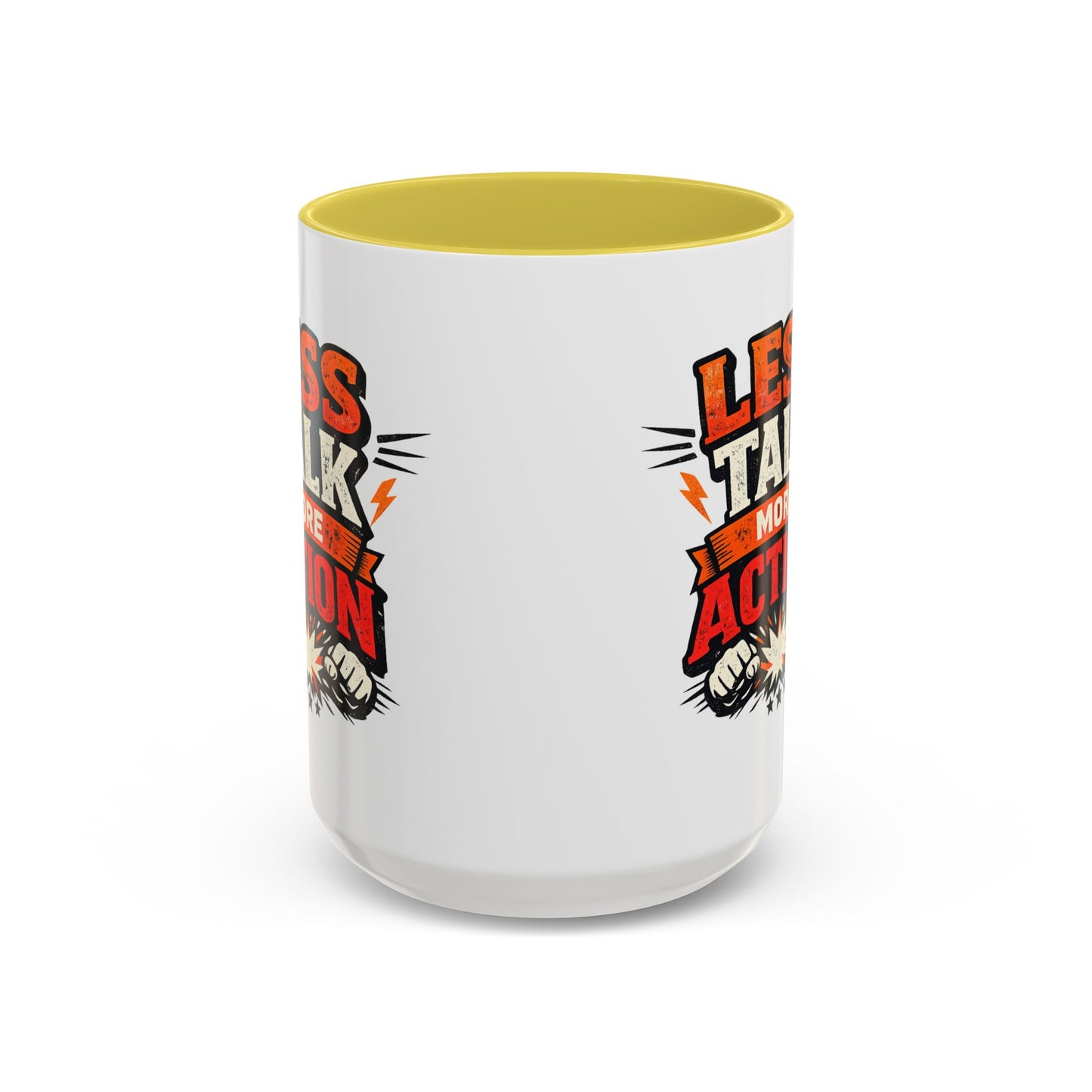 Less Talk More Action Ceramic Mug — Colorful 11oz & 15oz Coffee Cup