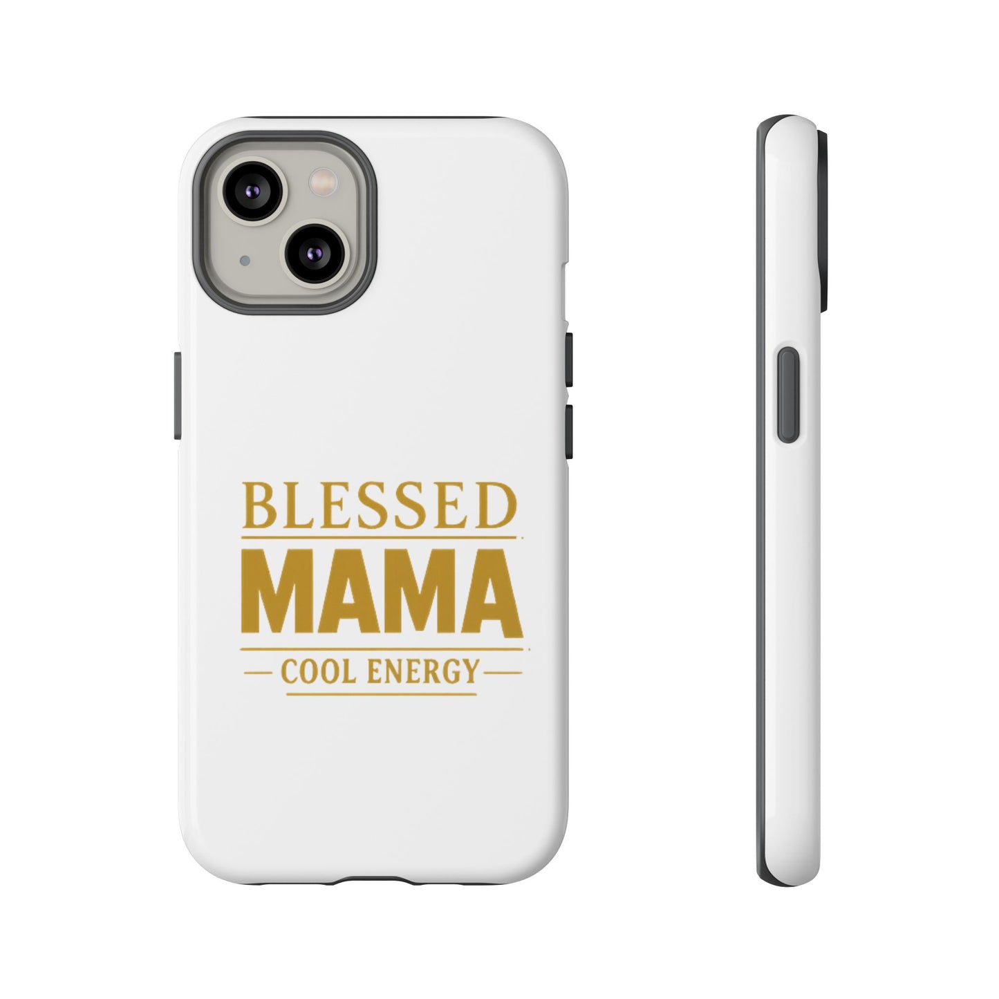 Blessed Mama Tough Case — "BLESSED MAMA COOL ENERGY" Phone Case
