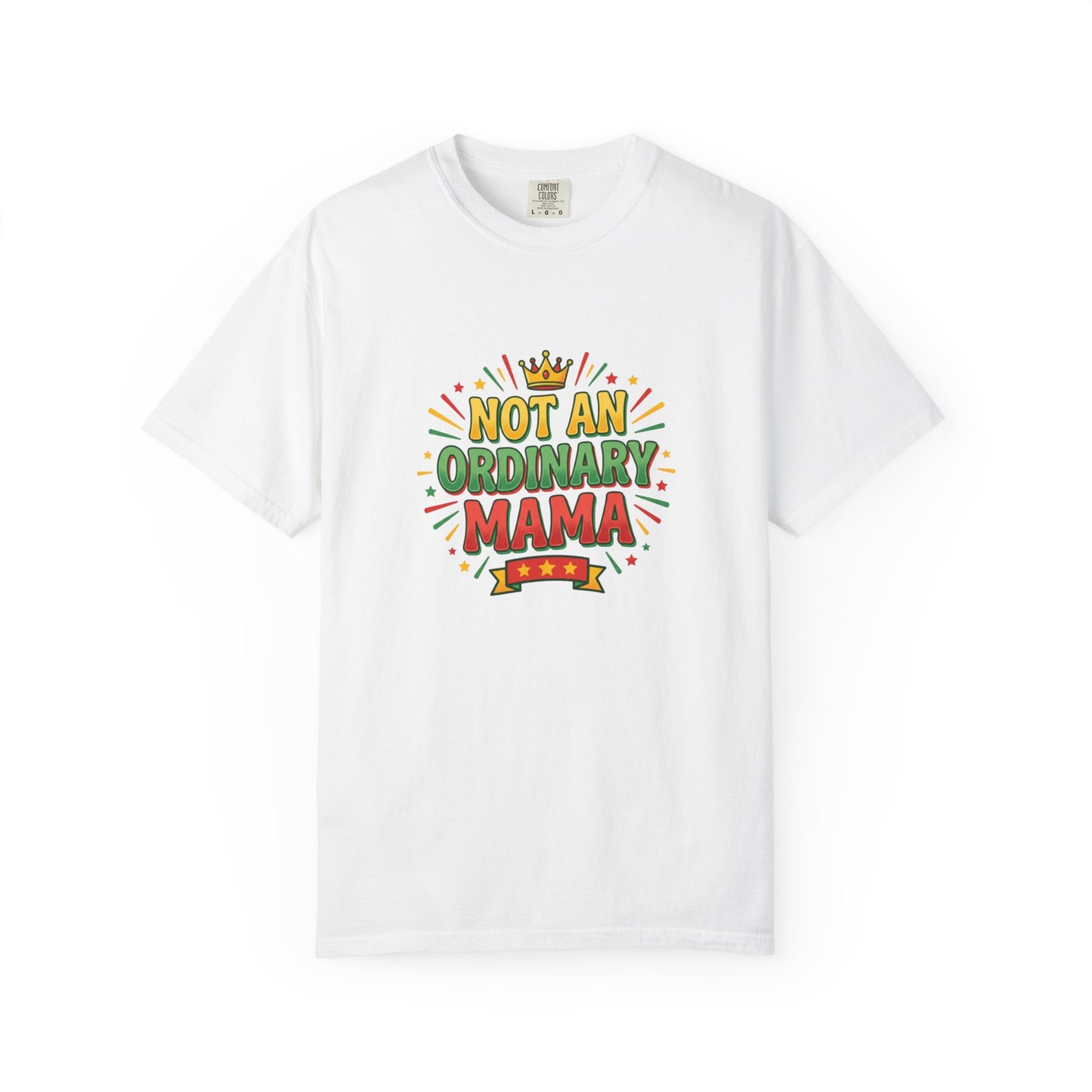 NOT AN ORDINARY MAMA T-Shirt — Bold Mom Statement Tee