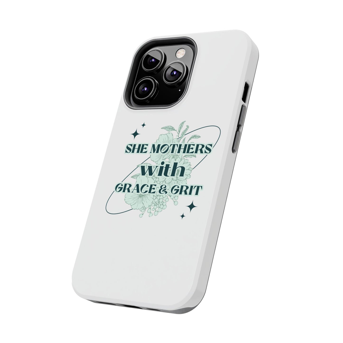 She Mothers With Grace And Grit – Phone Case
